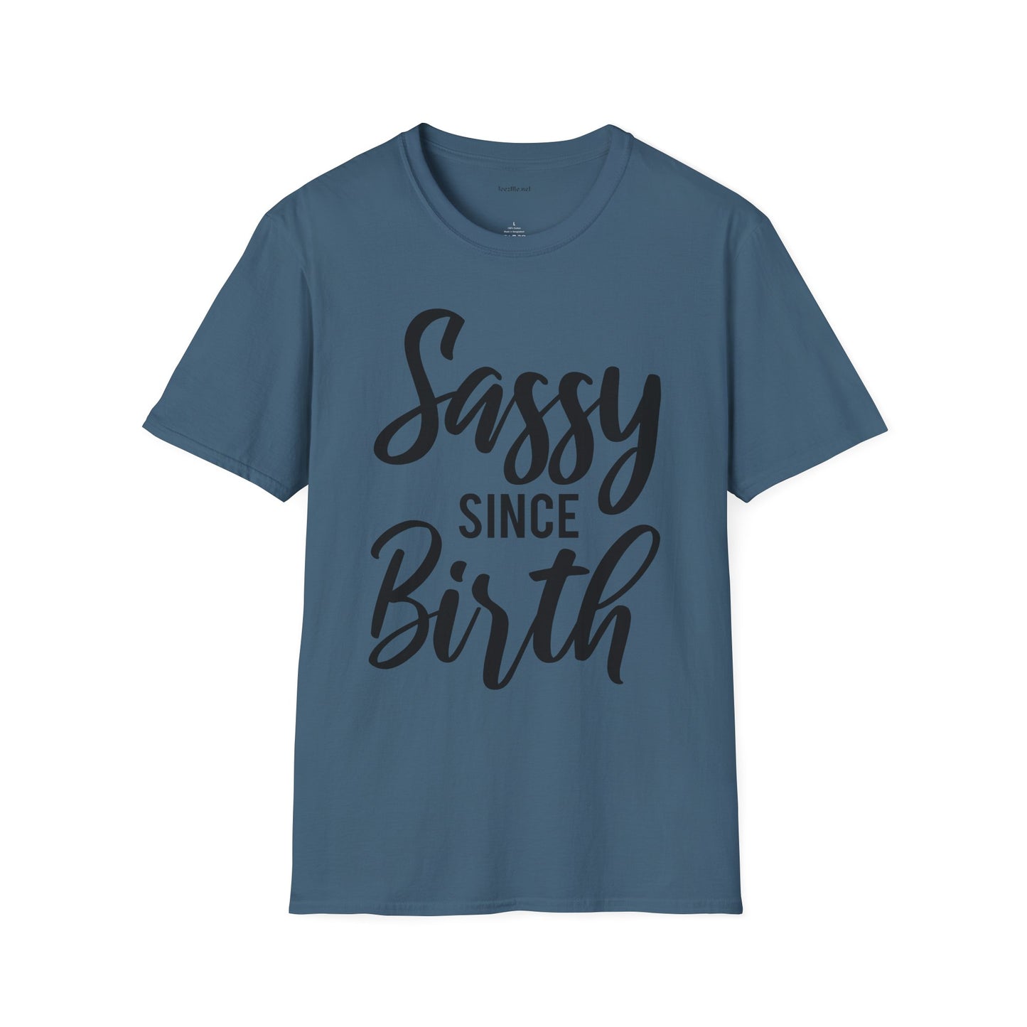 Sassy since Birth  - Unisex Softstyle T-Shirt 100% Cotton Graphic