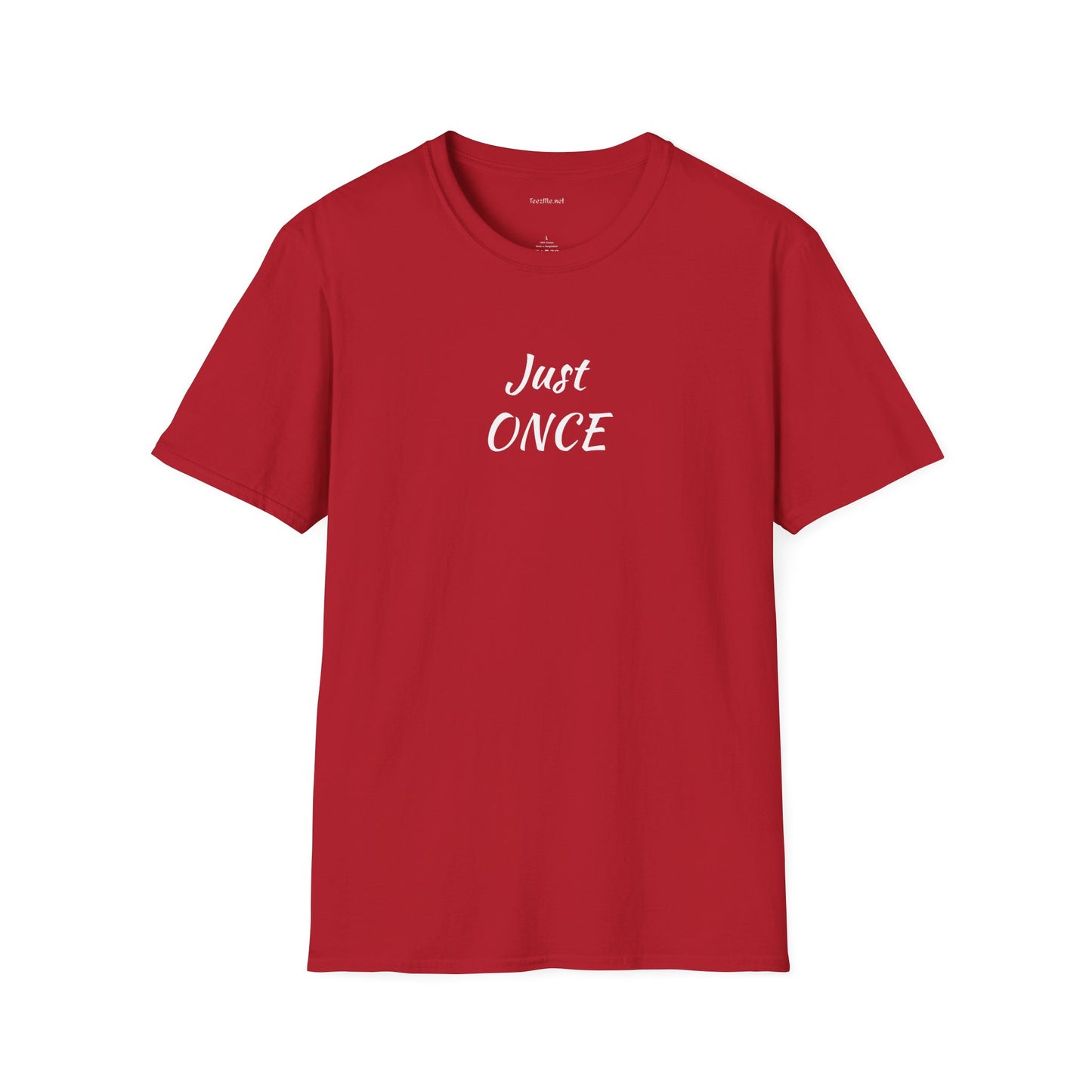 Just ONCE - Unisex Softstyle T-Shirt 100% Cotton Graphic