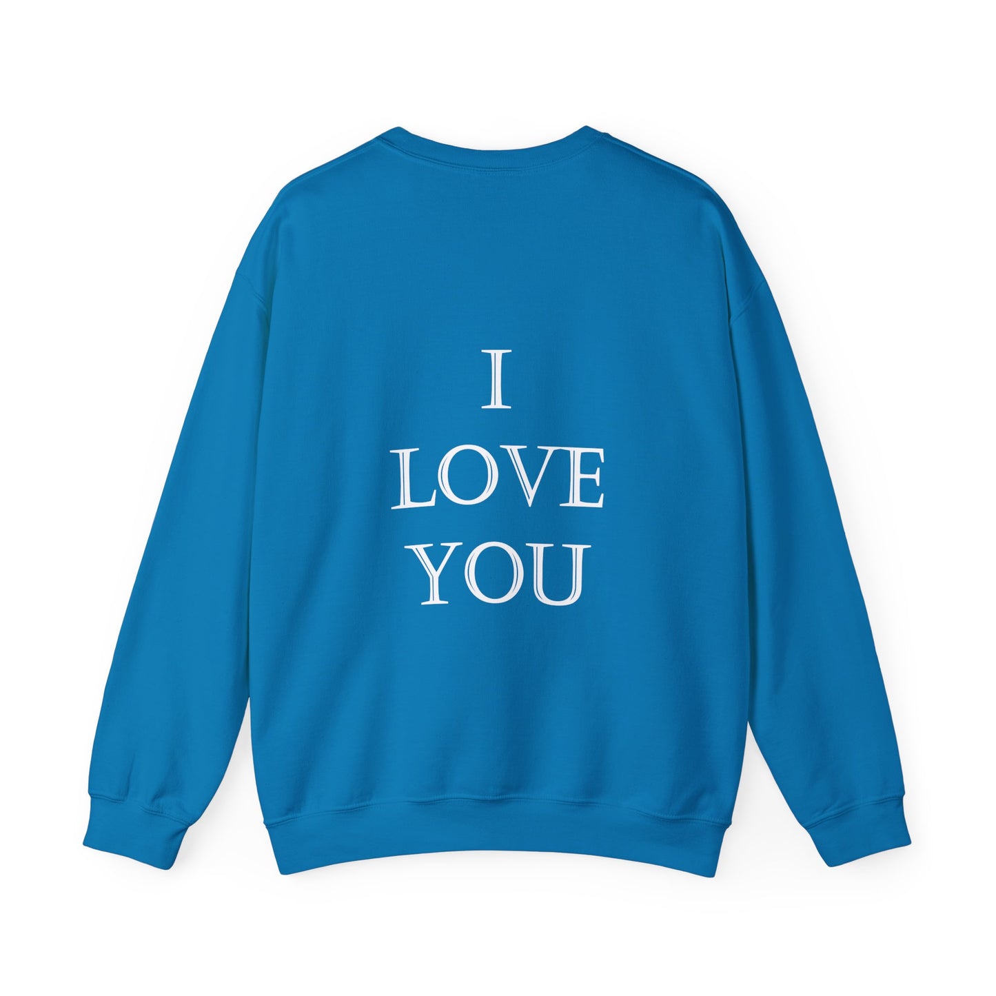 I LOVE YOU (on back) Unisex Heavy Blend™ CrIewneck Sweatshirt Graphic