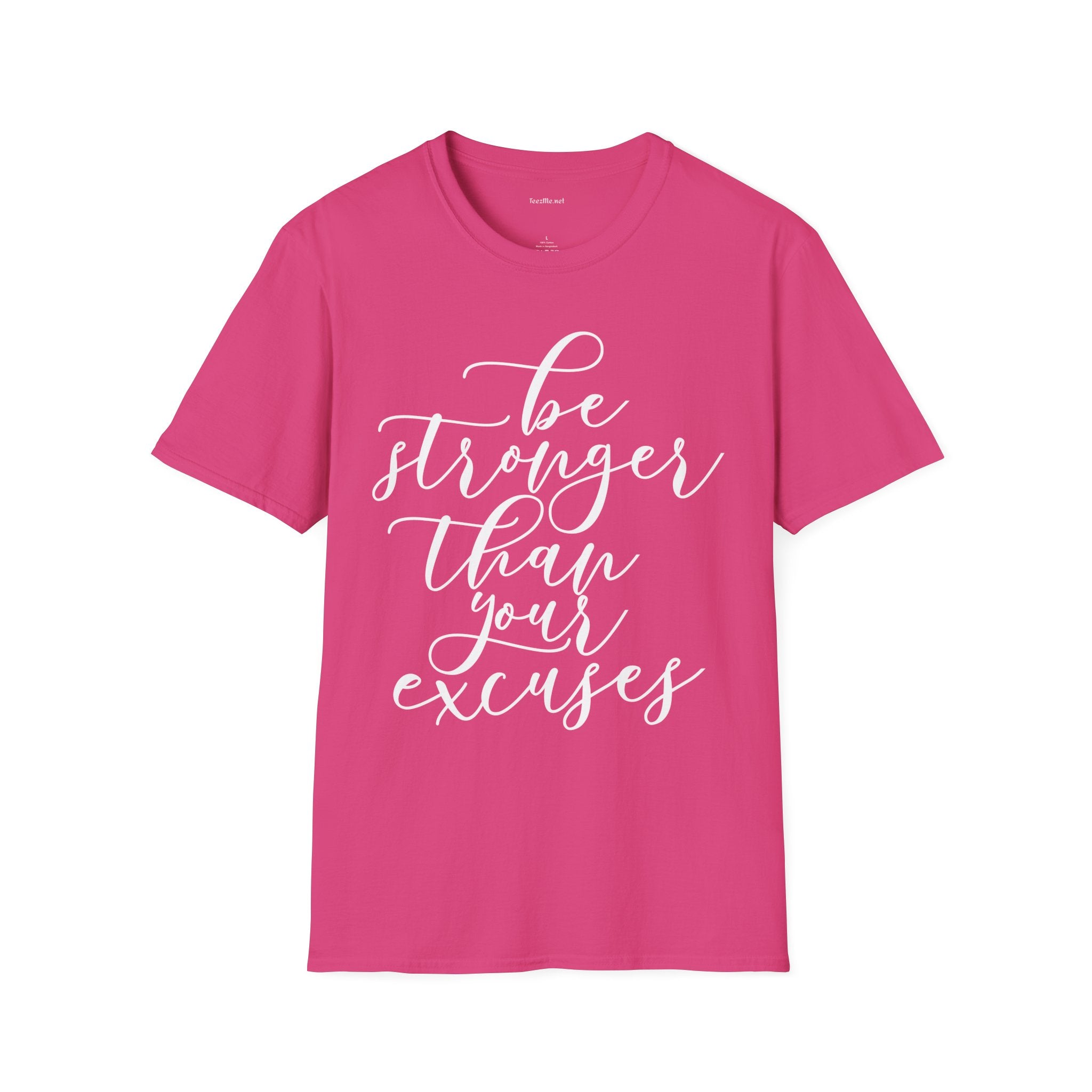 Be Stronger Than Your Excuses T-Shirt