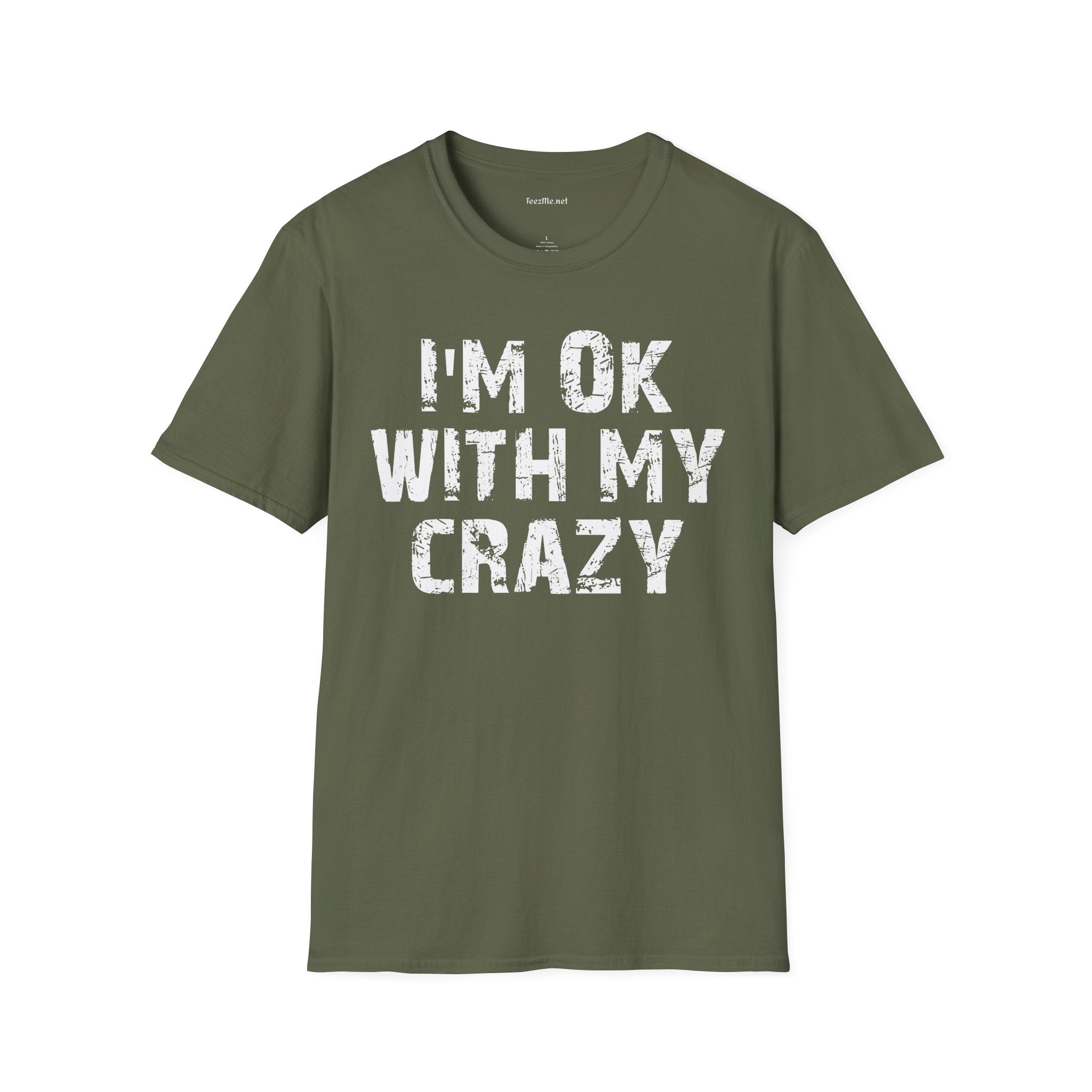 I'm OK with my Crazy Unisex Softstyle T-Shirt 100% Cotton Graphic
