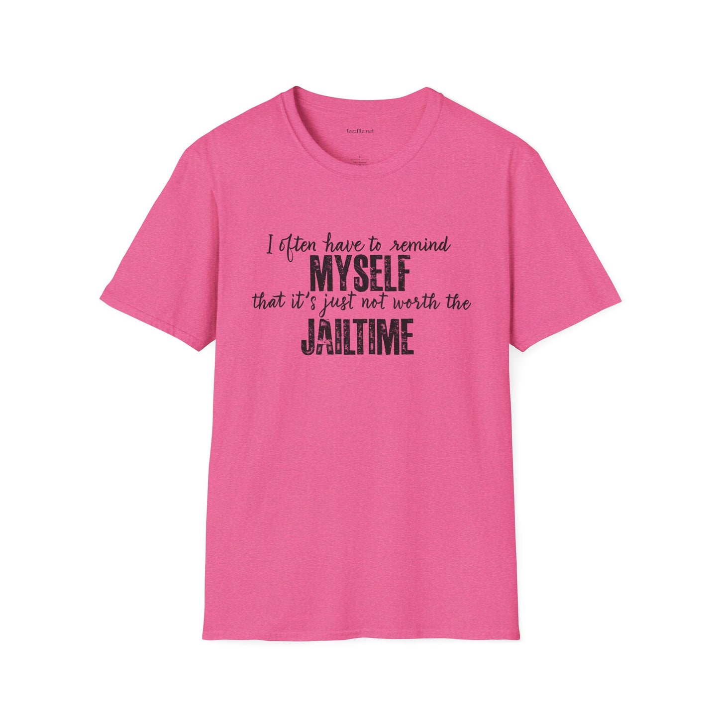 Not Worth Jailtime Unisex SoftStyle T-Shirt 100% Cotton Graphic