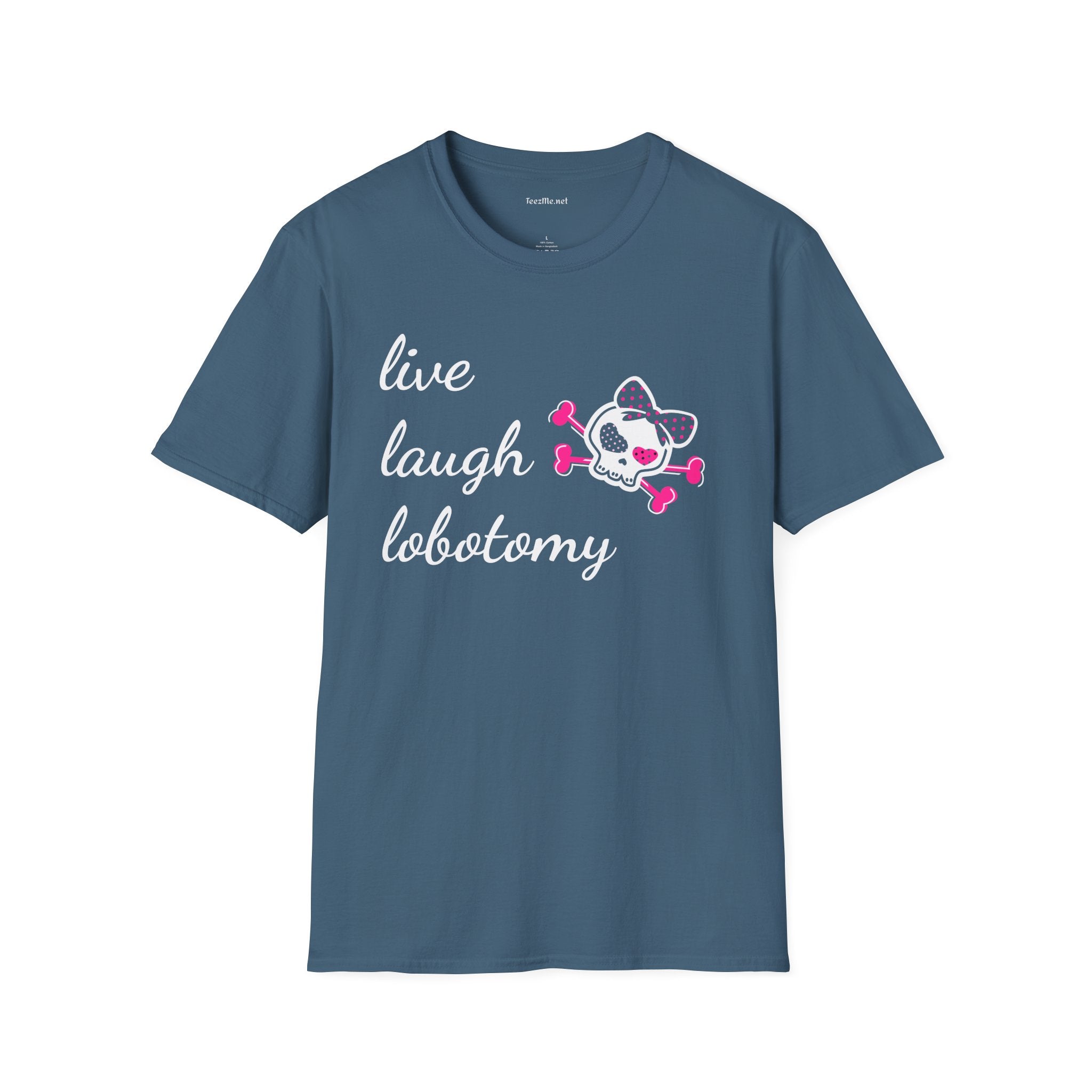Live Laugh Lobotomy2 Unisex Softstyle T-Shirt 100% Cotton Graphic