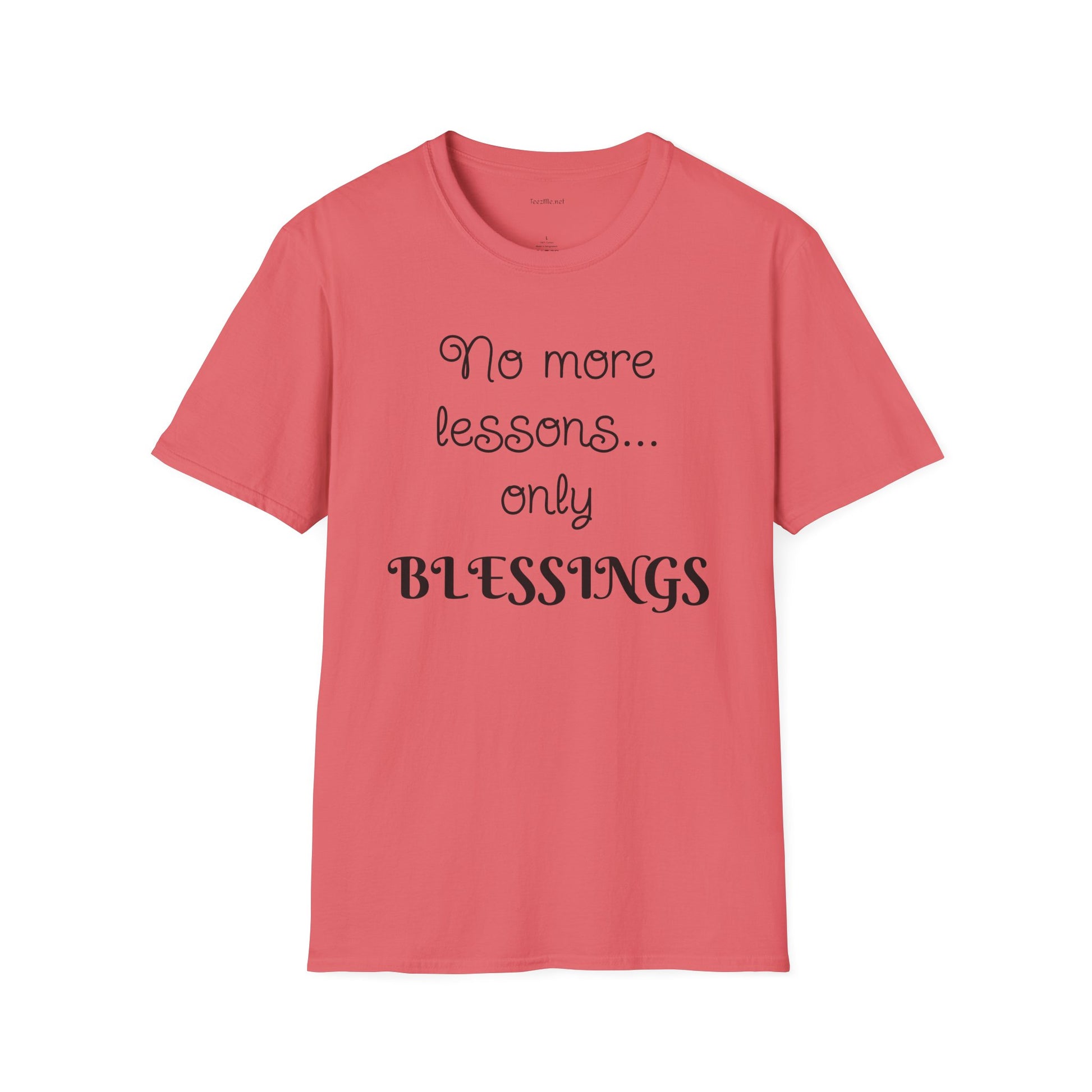No more lessons...only BLESSINGS - Unisex Softstyle T-Shirt 100% Cotton Graphic