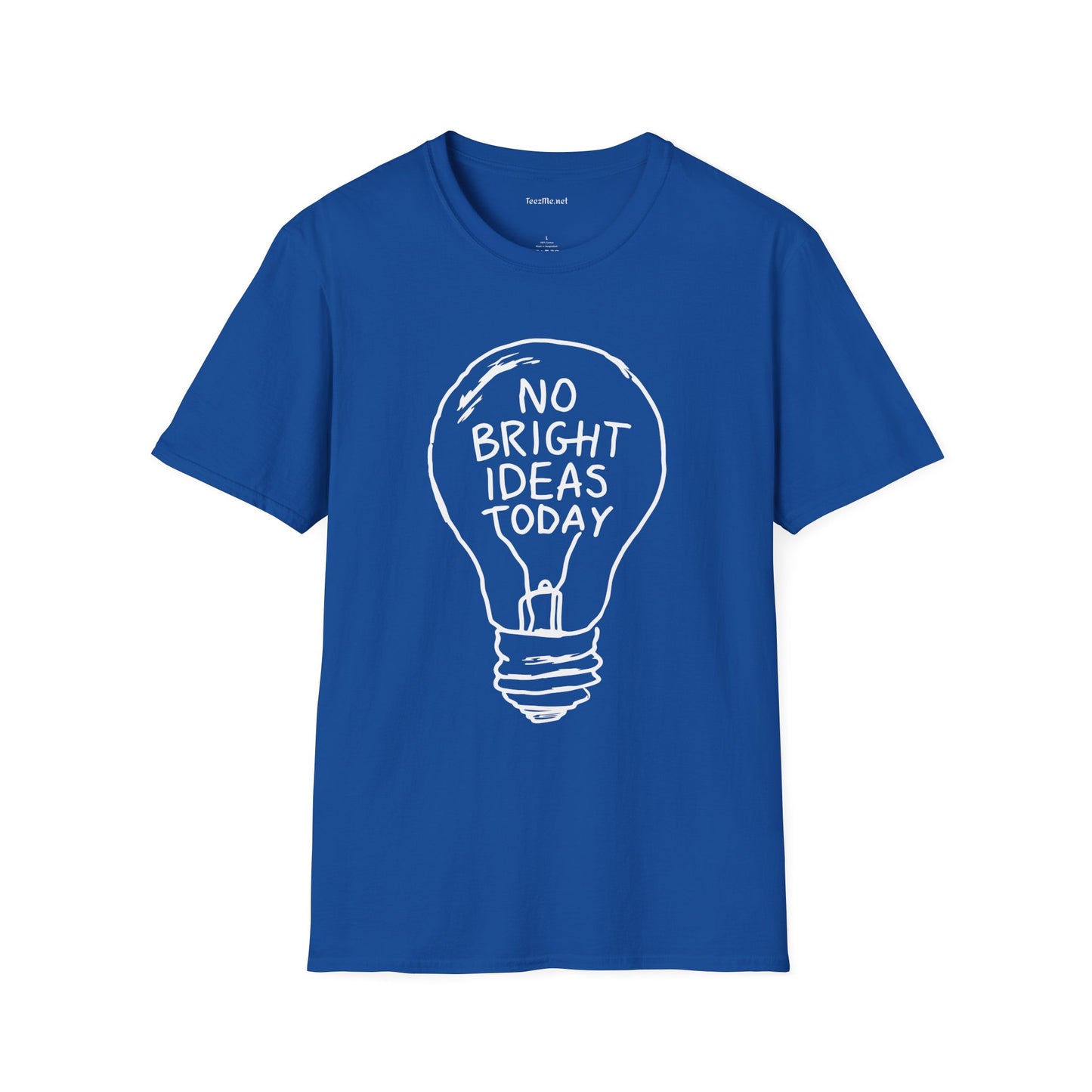 No Bright Ideas Today Unisex Softstyle T-Shirt 100% Cotton Graphic