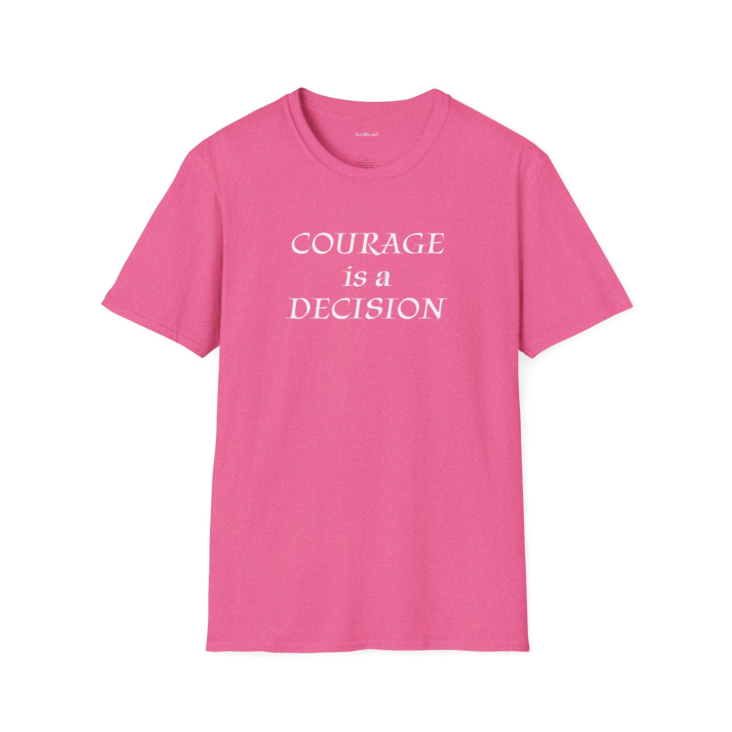 Courage is a Decision - Unisex Softstyle T-Shirt 100% Cotton Graphic