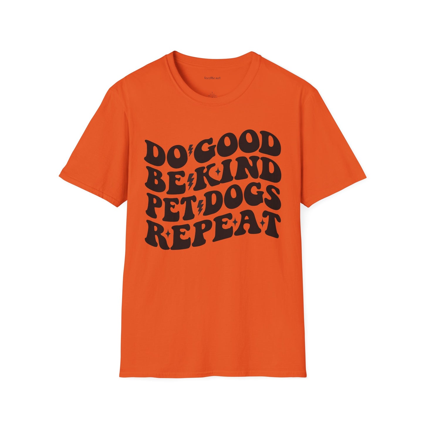 Do Good Be Kind Pet Dogs Repeat Unisex Soft Style T-Shirt 100% Cotton Graphic