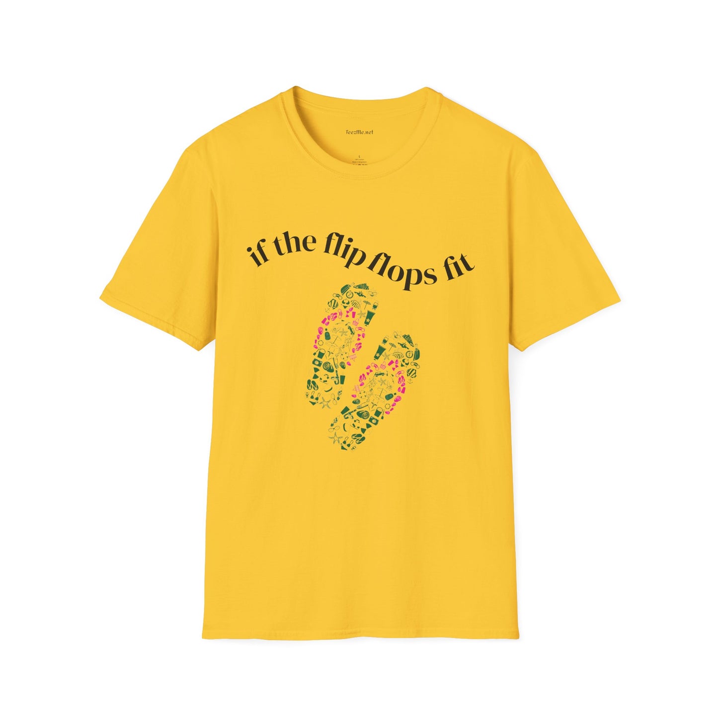 If the Flip Flops fit - Unisex Softstyle T-Shirt 100% Cotton Graphic