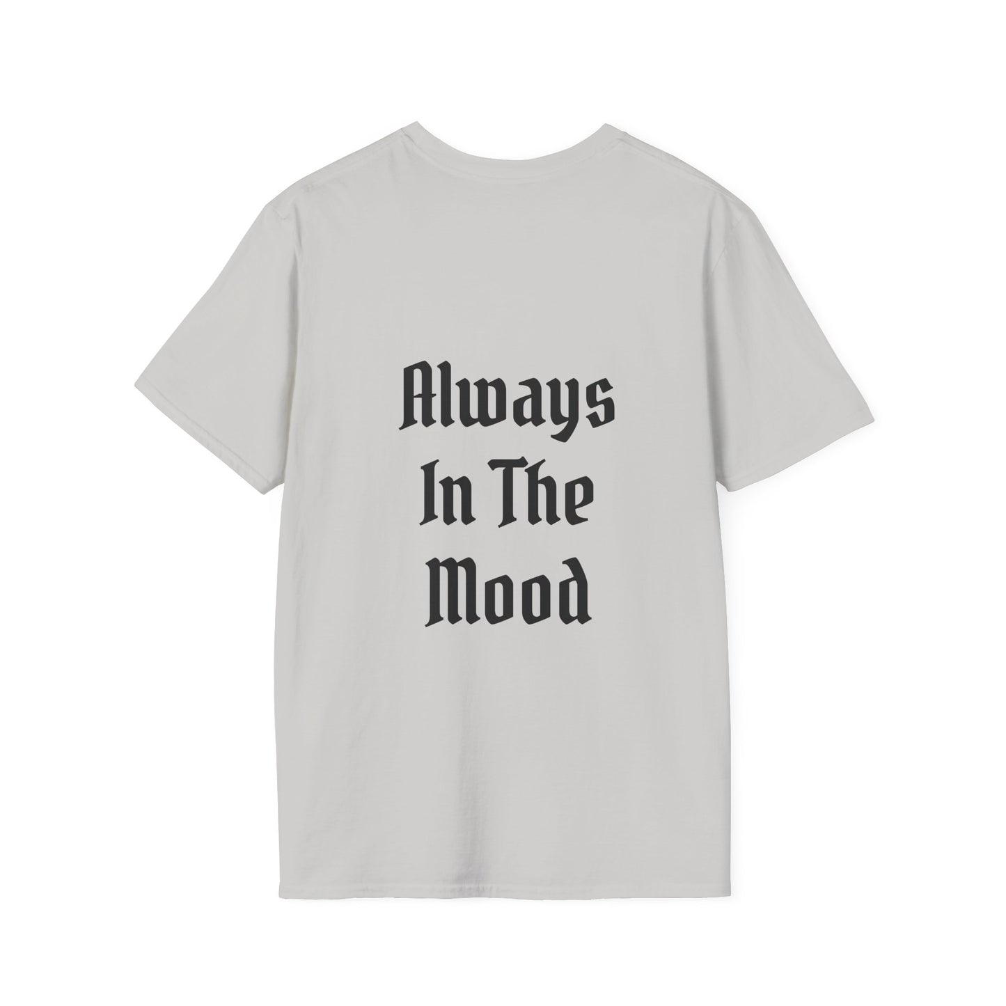 Always in the Mood Unisex Softstyle T-Shirt 100% Cotton Graphic
