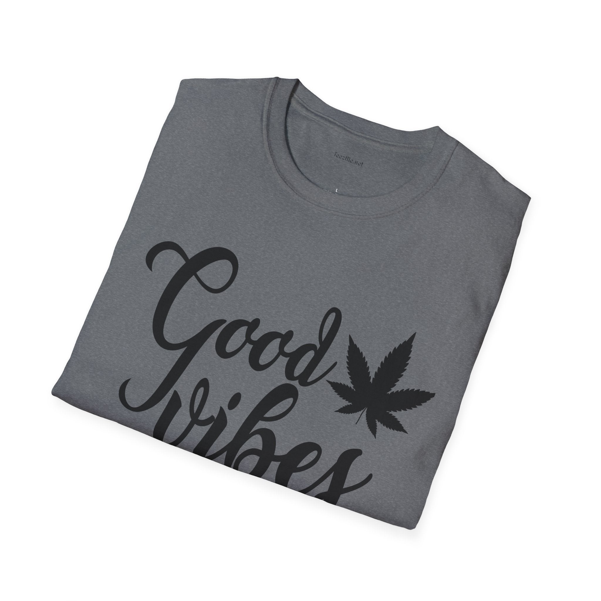 Good Vibes Weed - Unisex Softstyle T-Shirt 100% Cotton Graphic