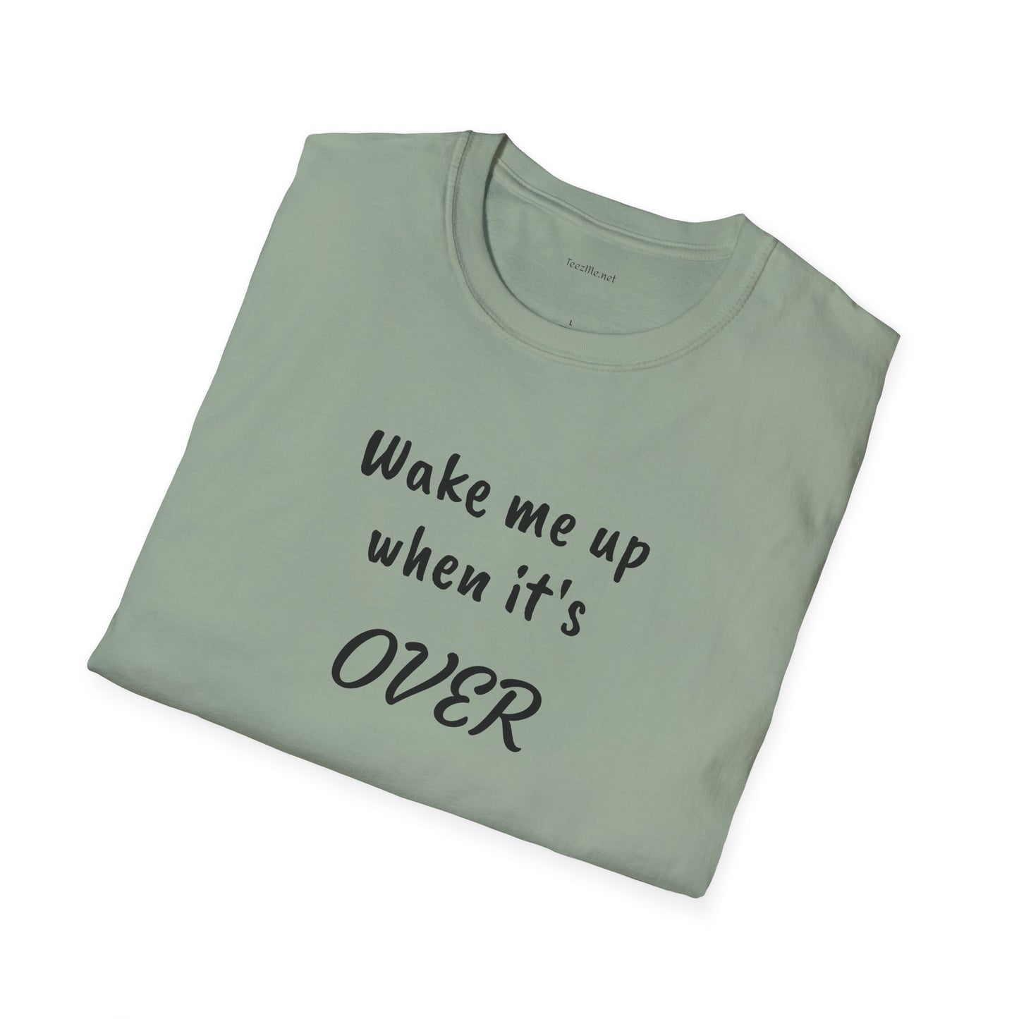 Wake me up - Unisex Softstyle T-Shirt 100% Cotton Graphic