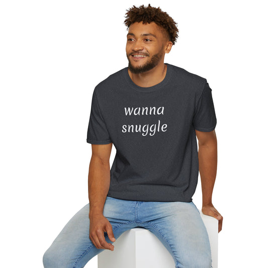 Wanna snuggle - Unisex Softstyle T-Shirt 100% Cotton Graphic