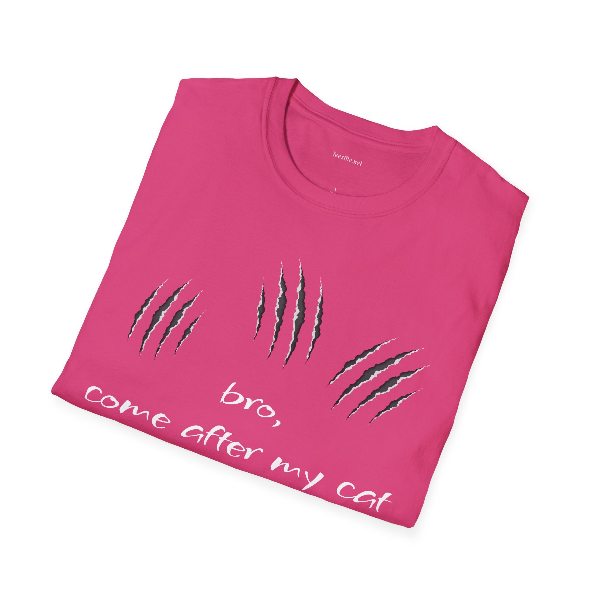 bro, come after my cat - Unisex Softstyle T-Shirt 100% Cotton Graphic