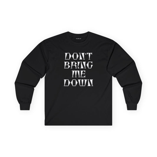 DON'T BRING ME DOWN Unisex Ultra Cotton Long Sleeve Tee