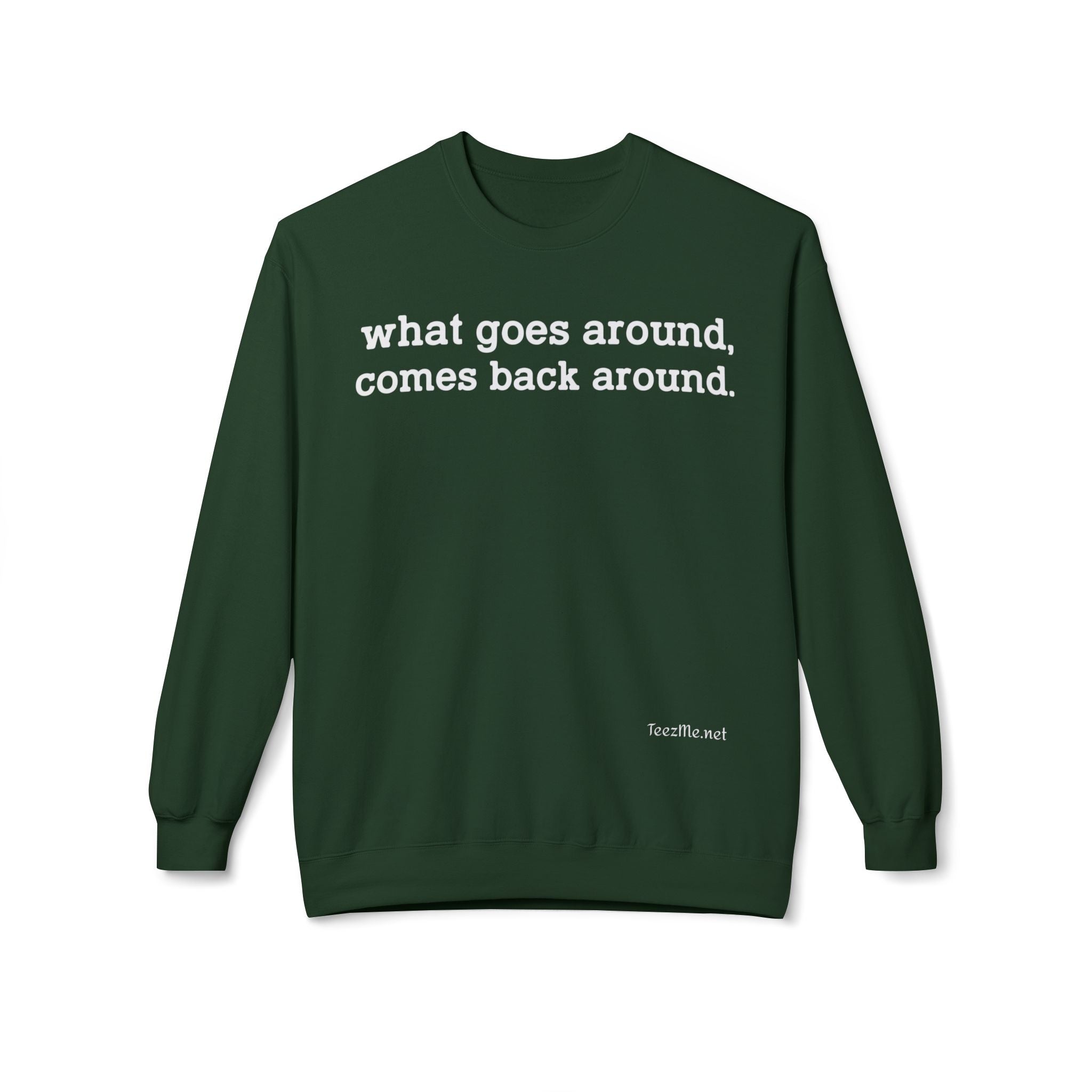 What goes around... Unisex Midweight Softstyle Fleece Crewneck Sweatshirt