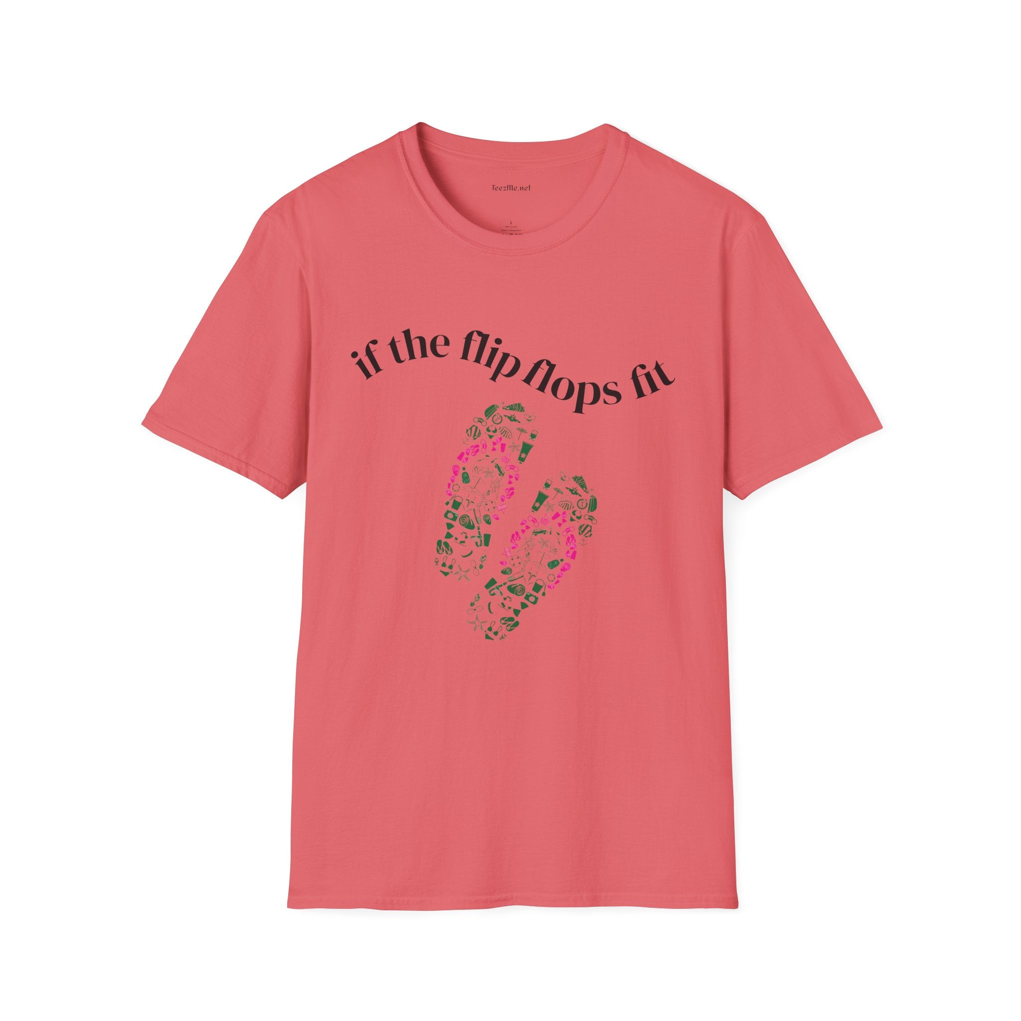 If the Flip Flops fit - Unisex Softstyle T-Shirt 100% Cotton Graphic