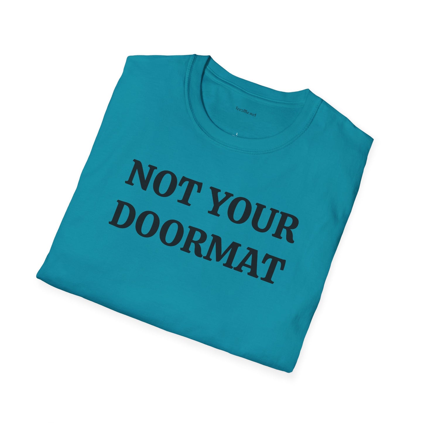Not Your Doormat - Unisex Softstyle T-Shirt 100% Cotton Graphic