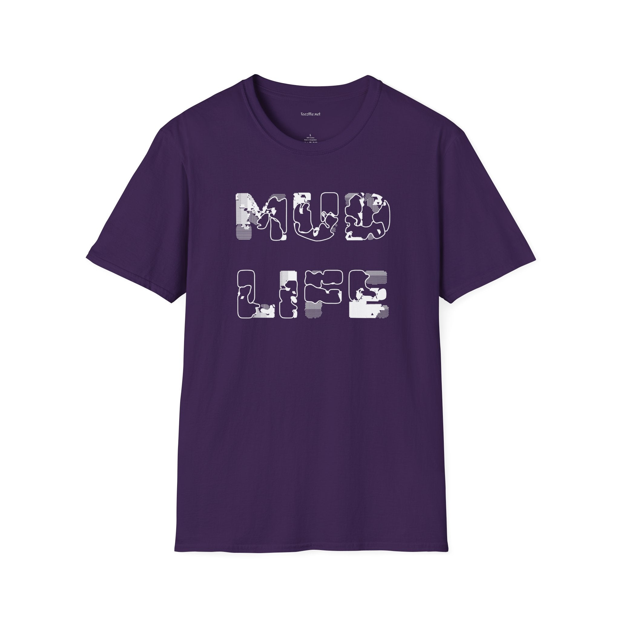 MUD LIFE (2)  - Unisex Softstyle T-Shirt 100% Cotton Graphic