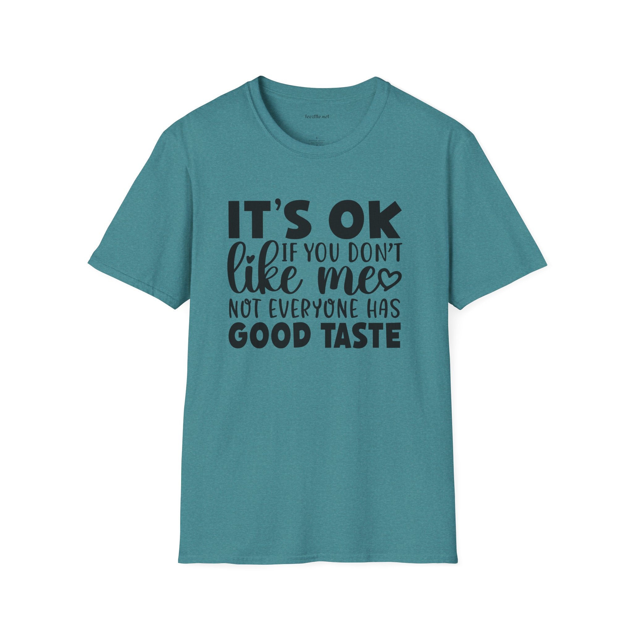 It's ok if you don't like me Unisex Softstyle T-Shirt 100% Cotton Graphic