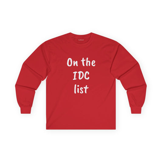 On the IDC list - Unisex Ultra Cotton Long Sleeve Tee