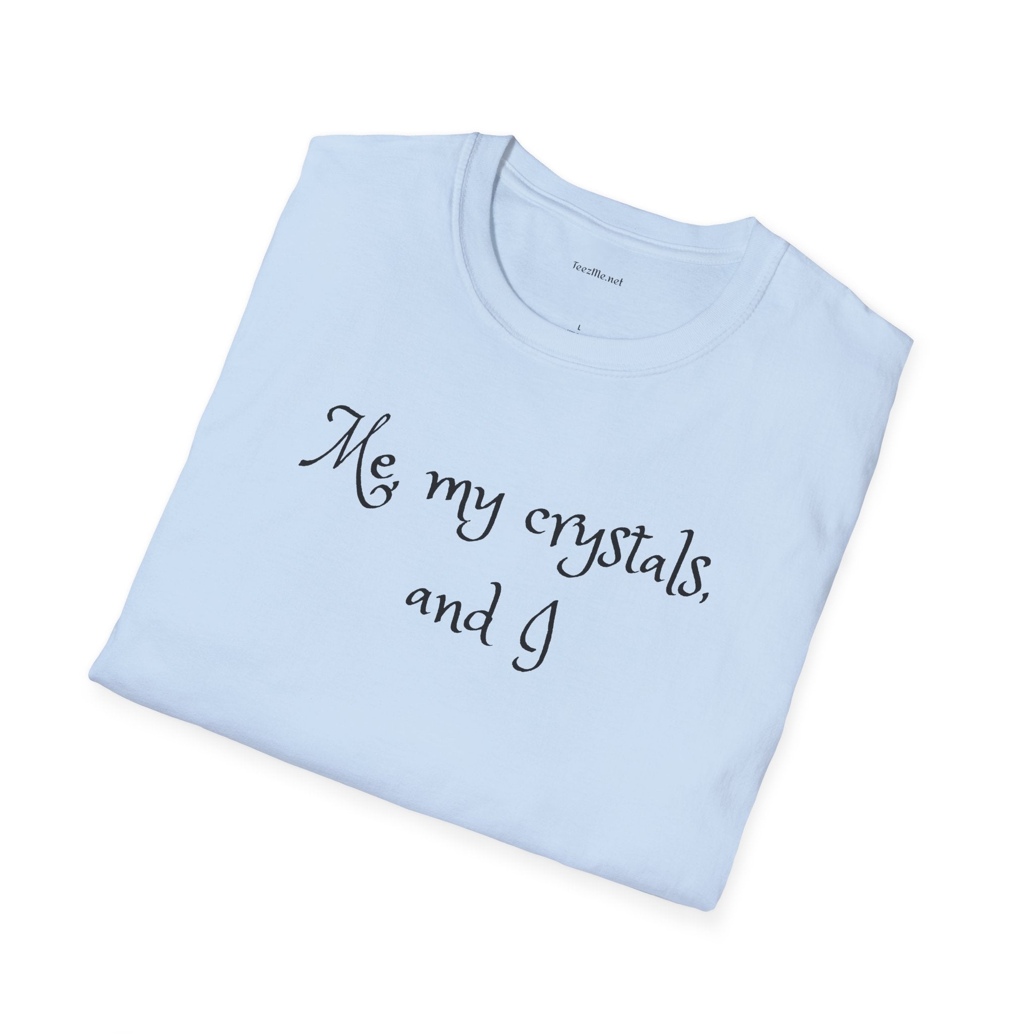 Me, my crystals, and I - Unisex Softstyle T-Shirt 100% Cotton Graphic
