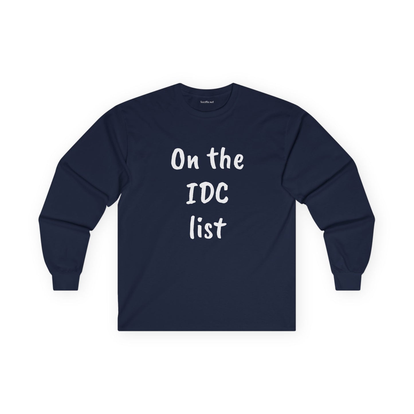 On the IDC list - Unisex Ultra Cotton Long Sleeve Tee