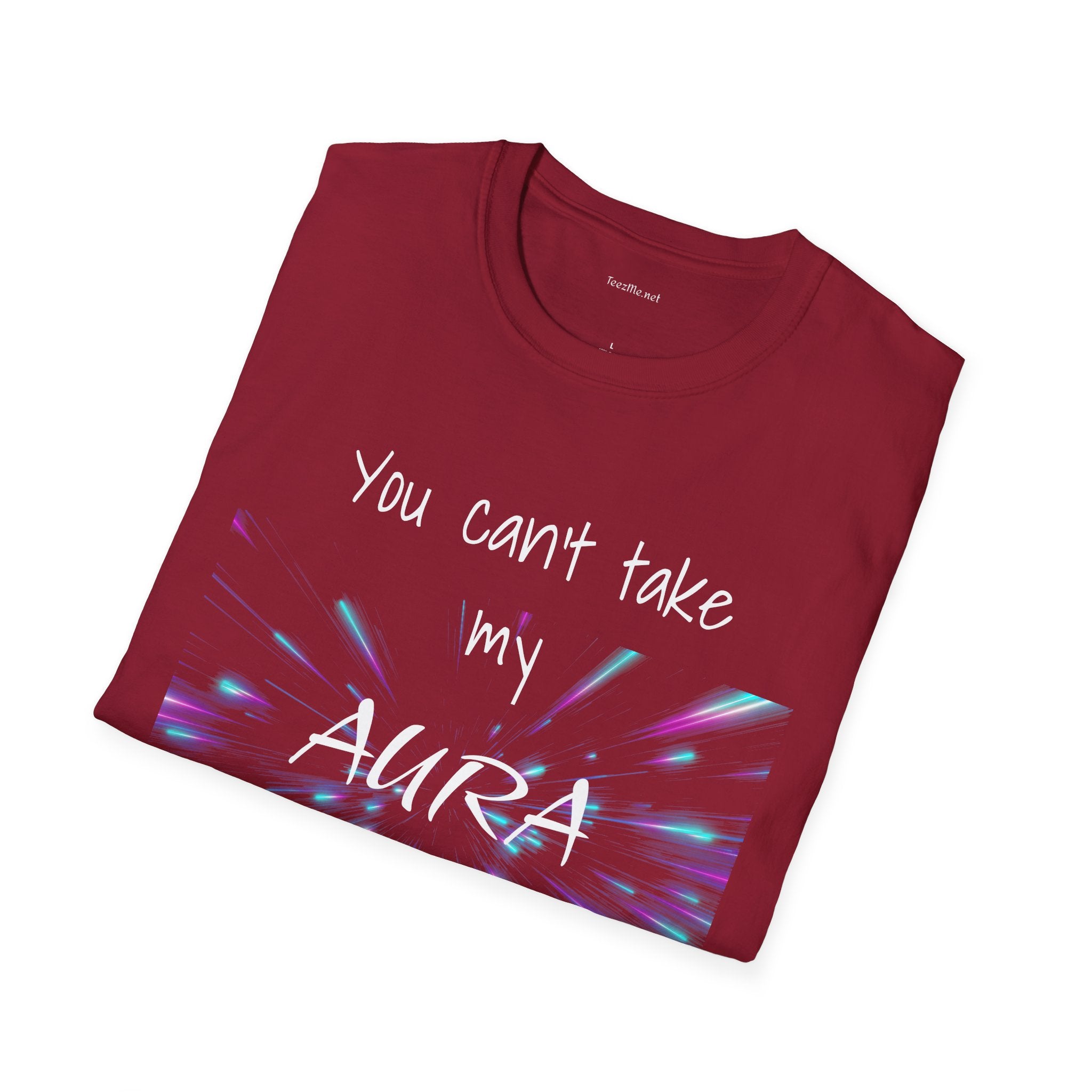 You can't take my AURA - Unisex Softstyle T-Shirt 100% Cotton Graphic
