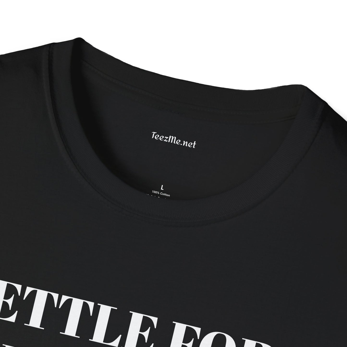 Settle for what makes YOU happy - Unisex Softstyle T-Shirt 100% Cotton Graphic