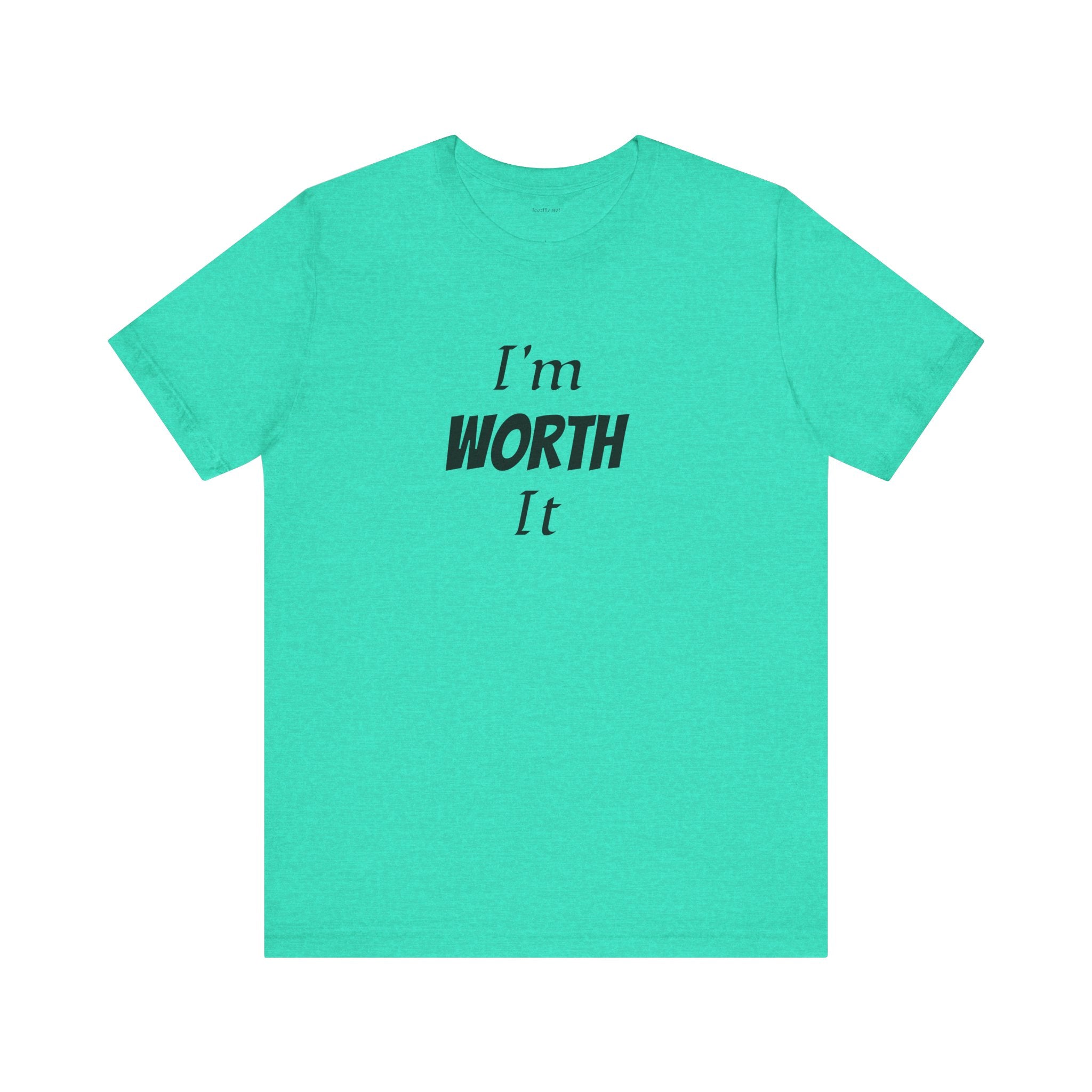 I'm WORTH It  - Unisex Jersey Short Sleeve Tee