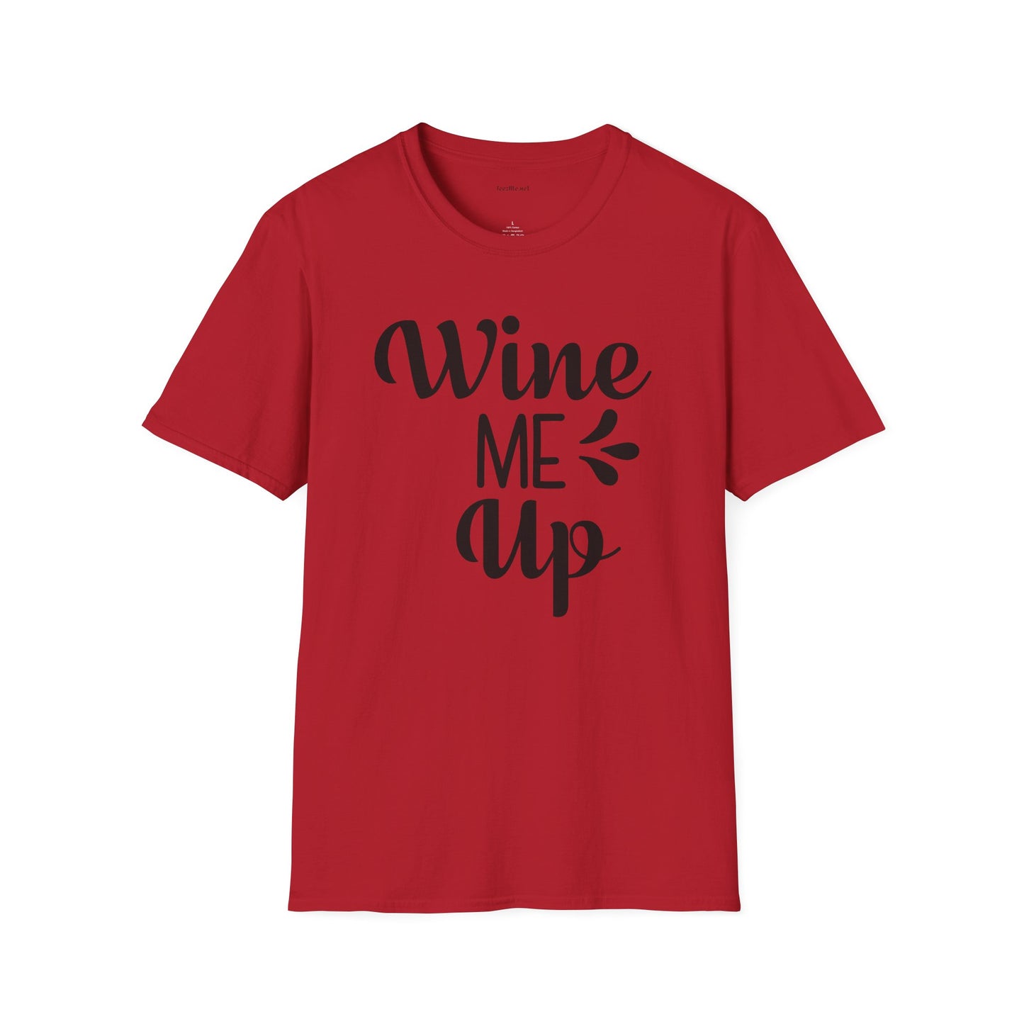 Wine Me Up  - Unisex Softstyle T-Shirt 100% Cotton Graphic