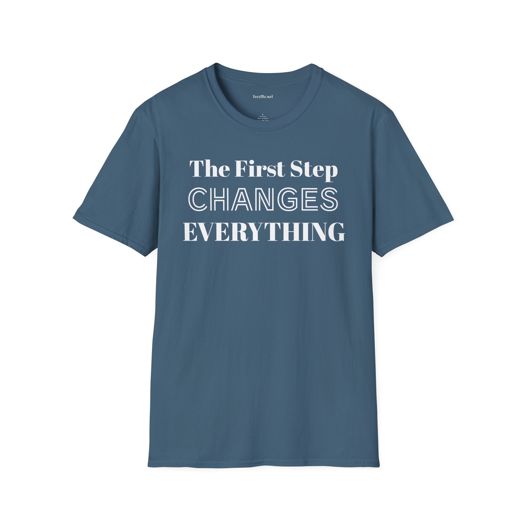 The First Step Changes Everything Unisex Softstyle T-Shirt 100% Cotton Graphic
