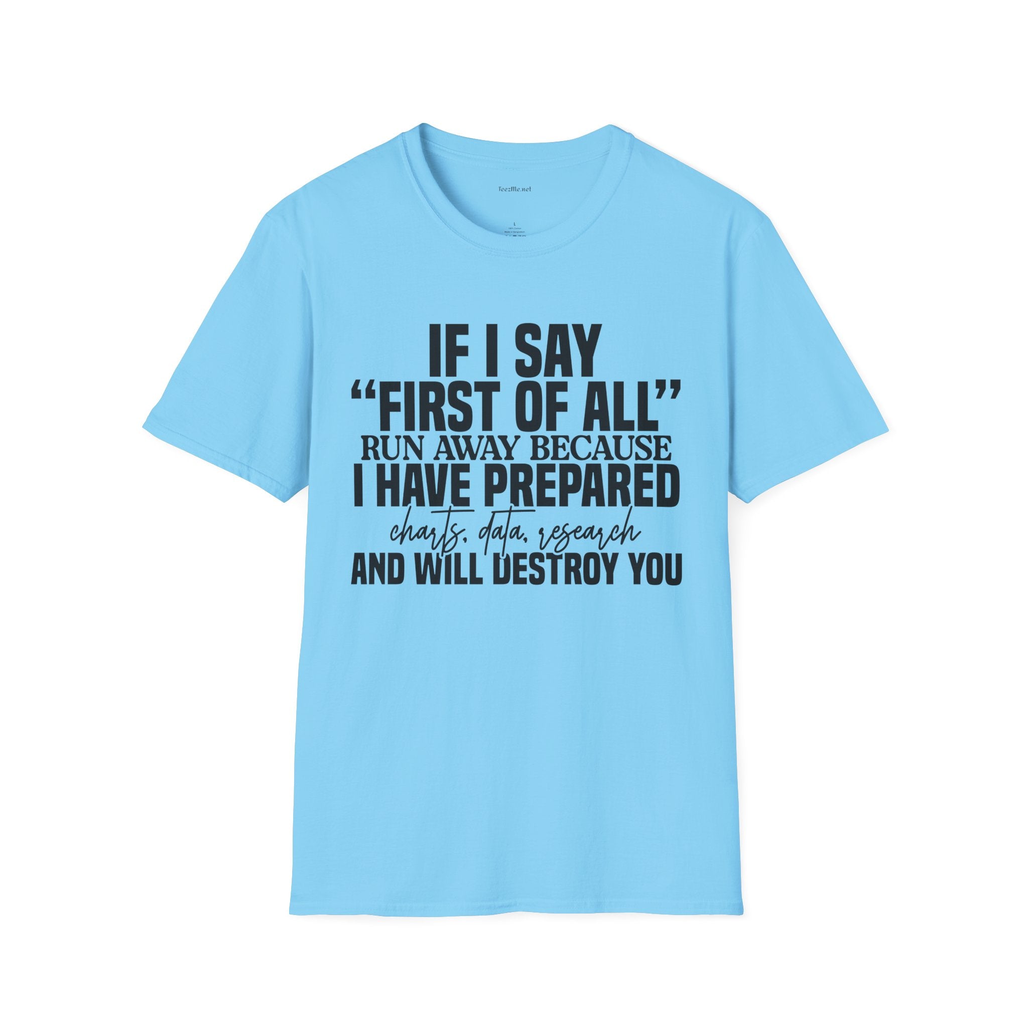 Funny 'If I Say First of All' Graphic T-Shirt