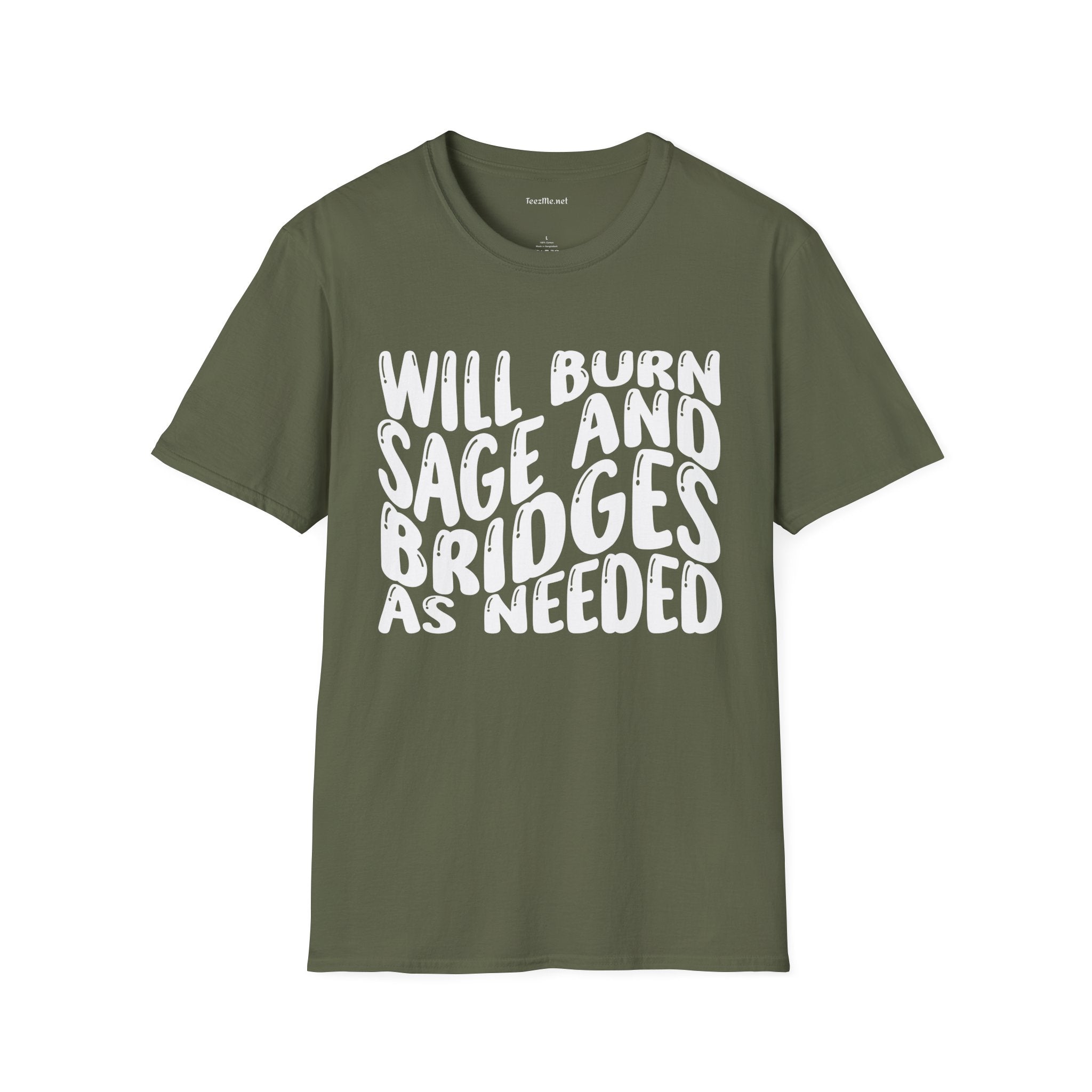 Will Burn Sage And Bridges As Needed Unisex Soft Style T-Shirt 100% Cotton Graphic