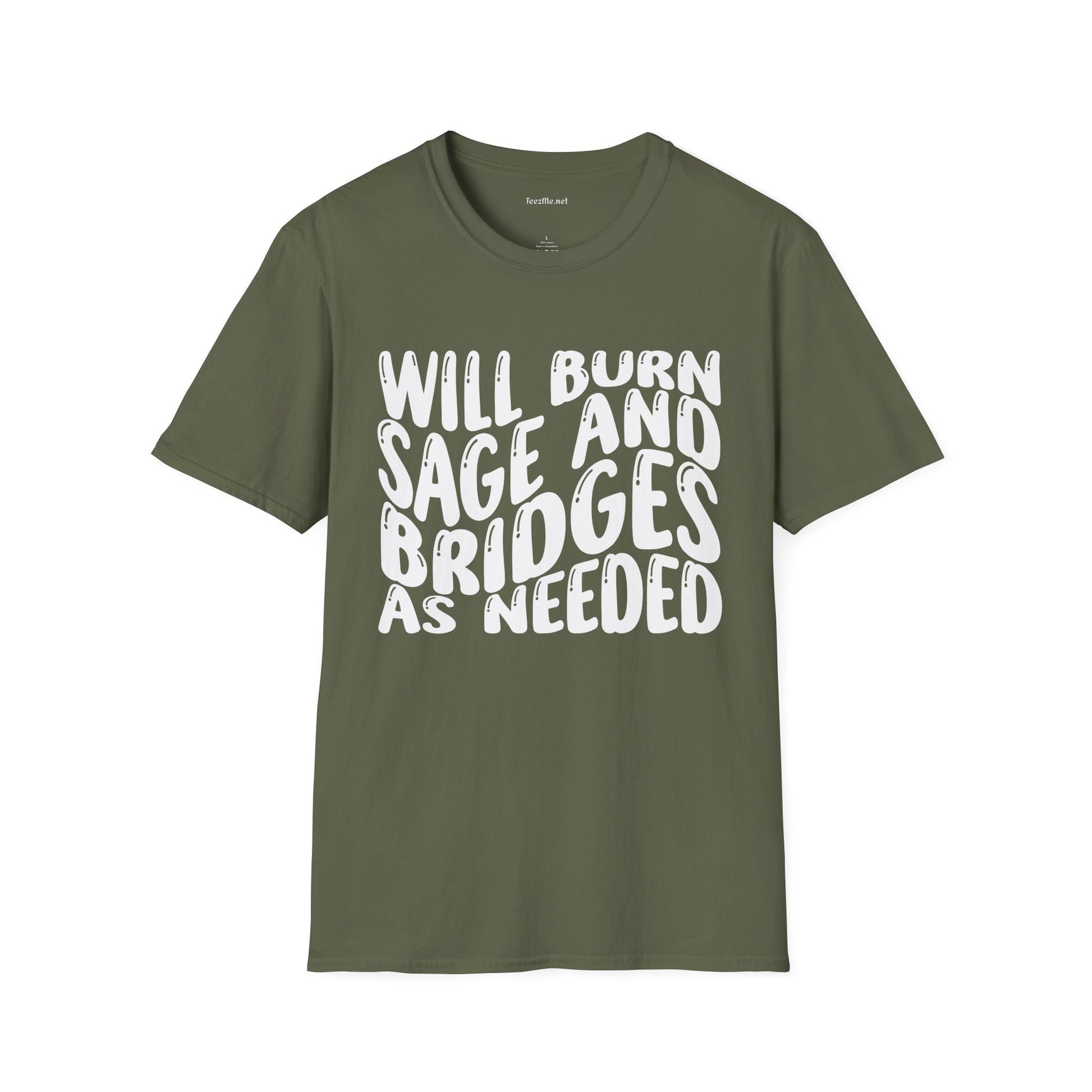Will Burn Sage And Bridges As Needed Unisex Soft Style T-Shirt 100% Cotton Graphic