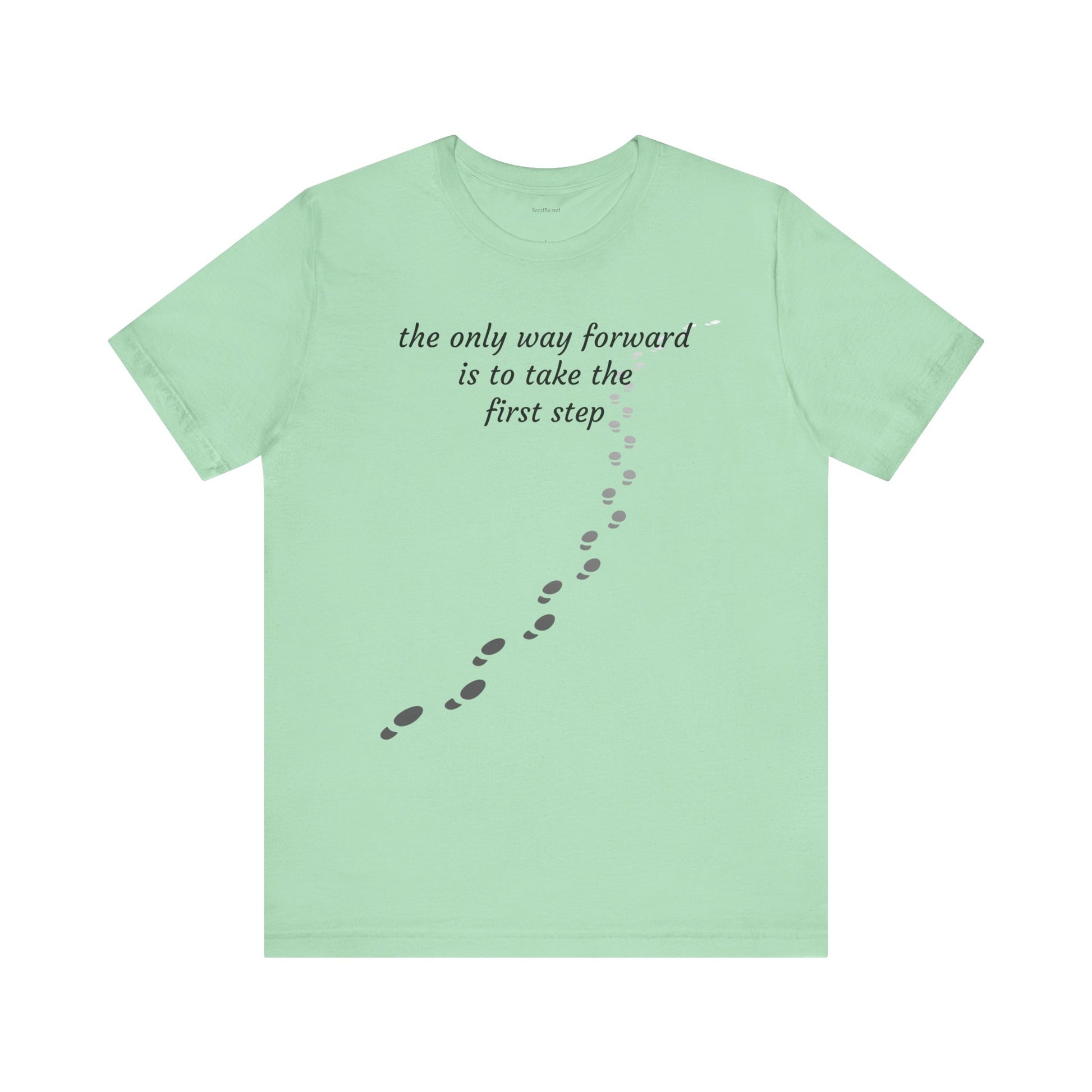 The only way forward is to take the first step - Unisex Jersey Short Sleeve Tee