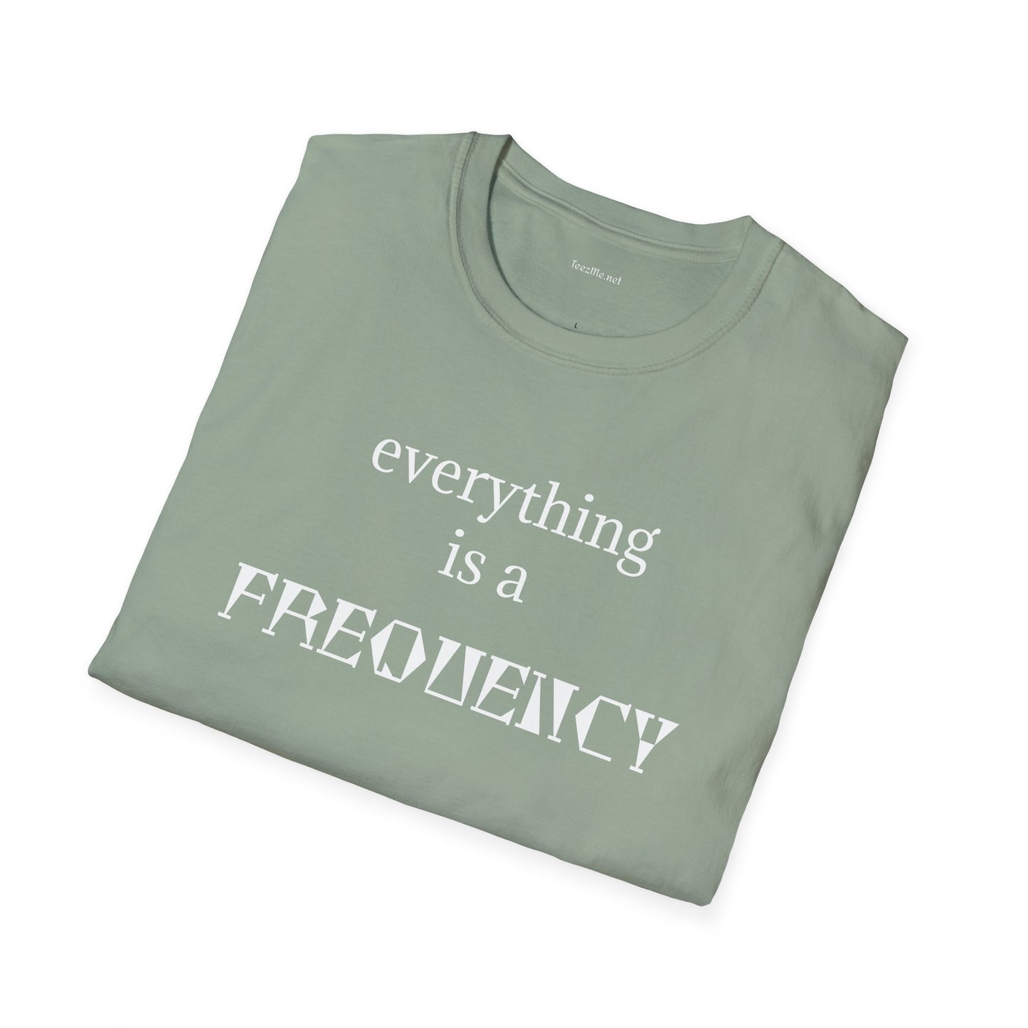 everything is a FREQUENCY - Unisex Softstyle T-Shirt 100% Cotton Graphic