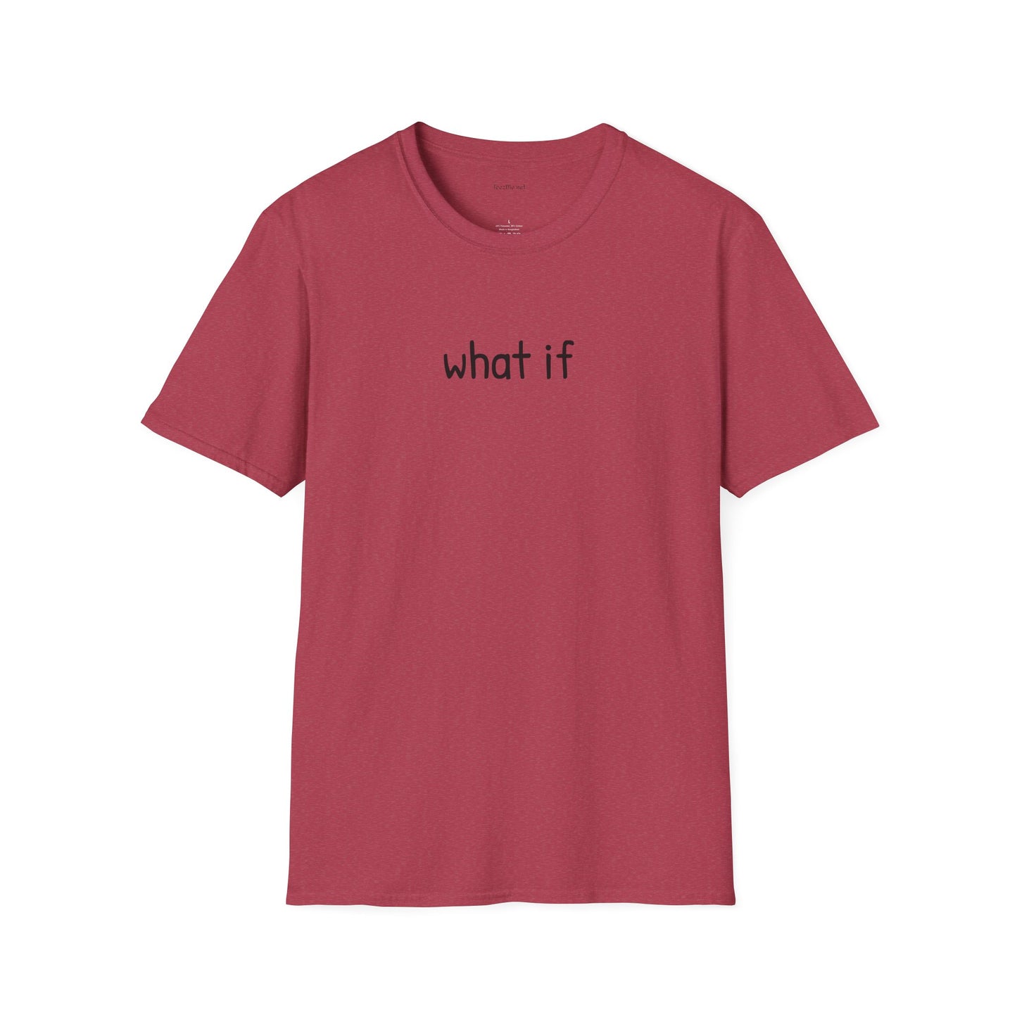 What if - Unisex Softstyle T-Shirt 100% Cotton Graphic