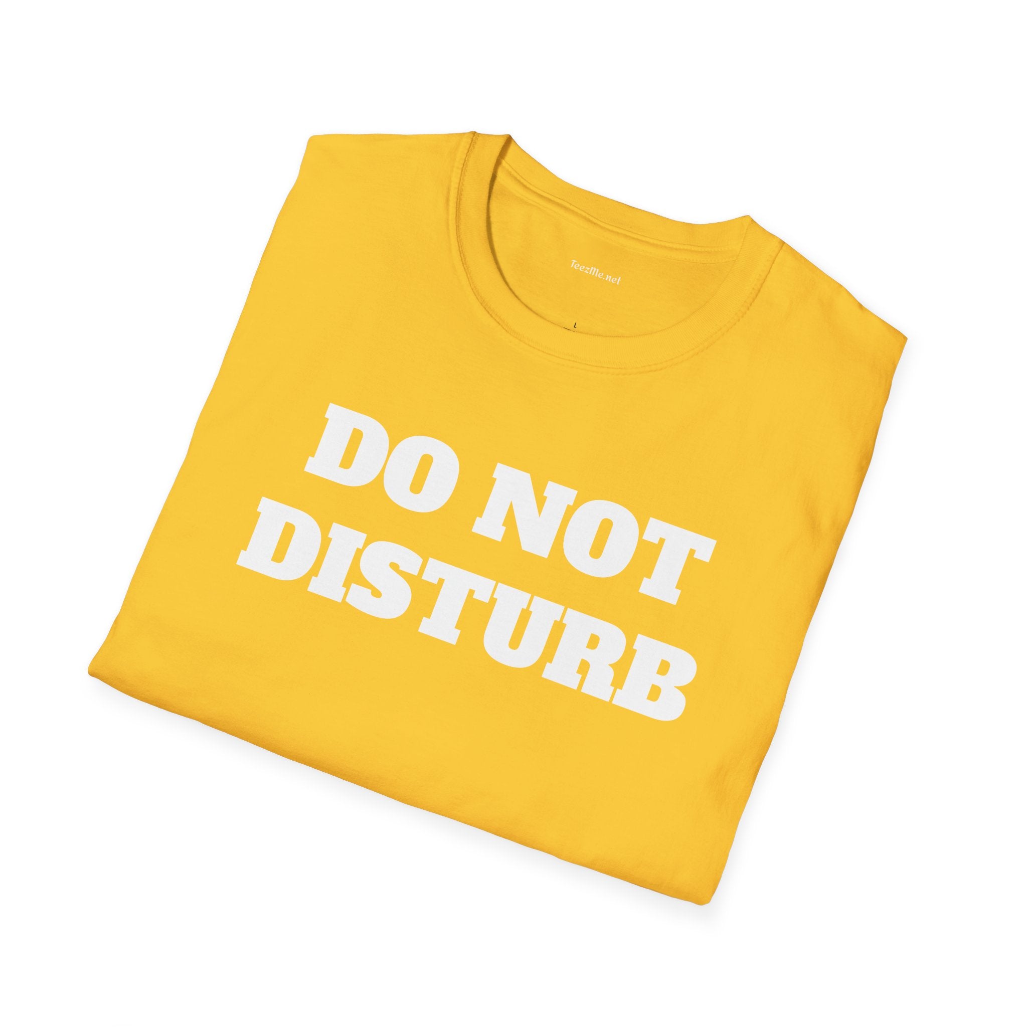 DO NOT DISTURB - Unisex Softstyle T-Shirt 100% Cotton Graphic