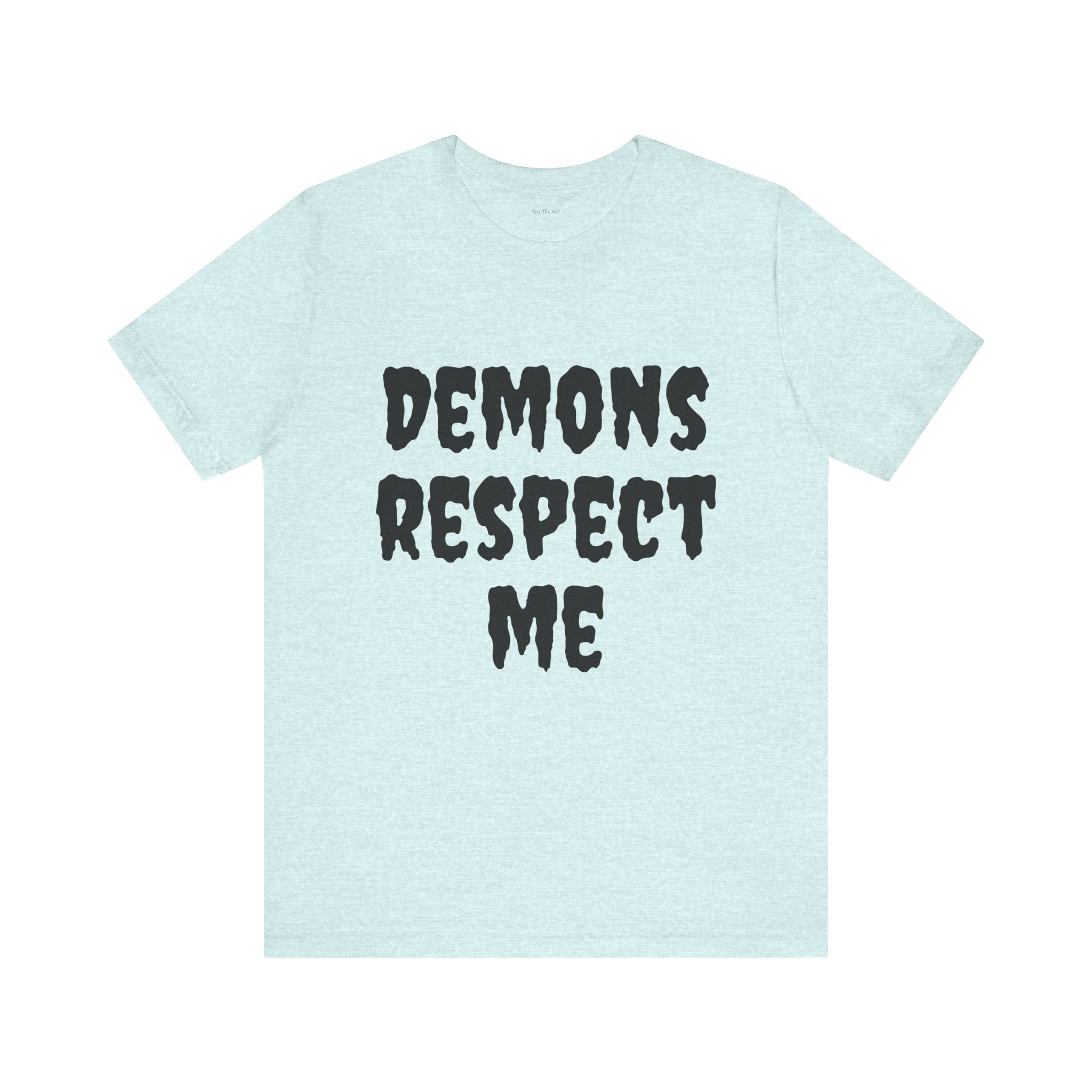 Demons Respect Me - Unisex Jersey Short Sleeve Tee