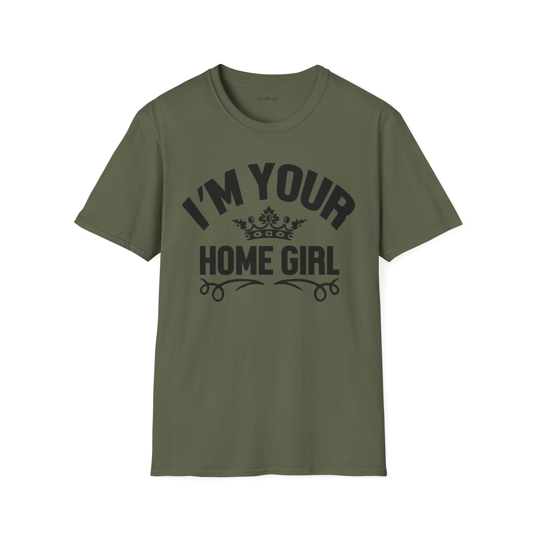 I'm Your Home Girl (Real Estate) Unisex Soft Style T-Shirt 100% Cotton Graphic