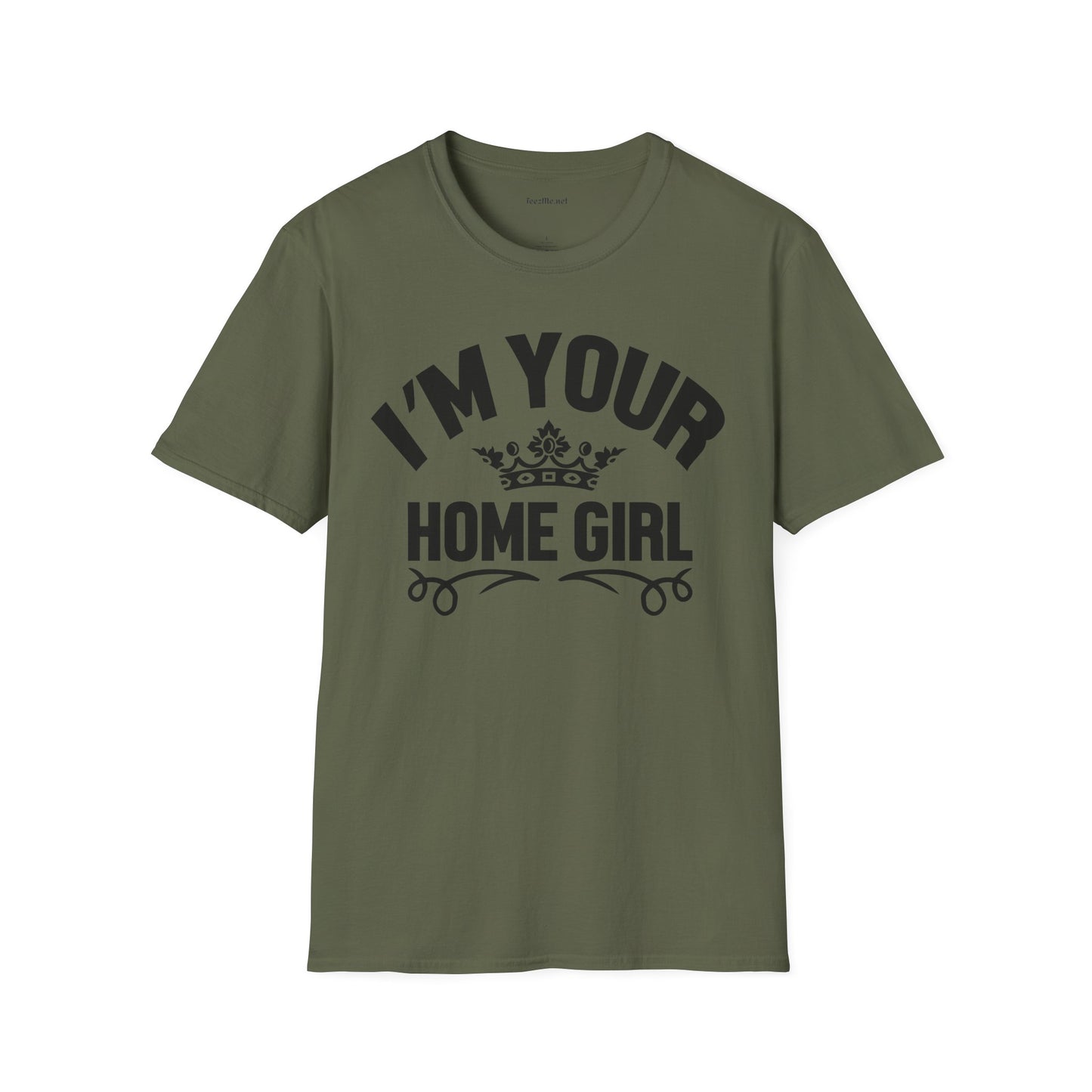 I'm Your Home Girl (Real Estate) Unisex Soft Style T-Shirt 100% Cotton Graphic