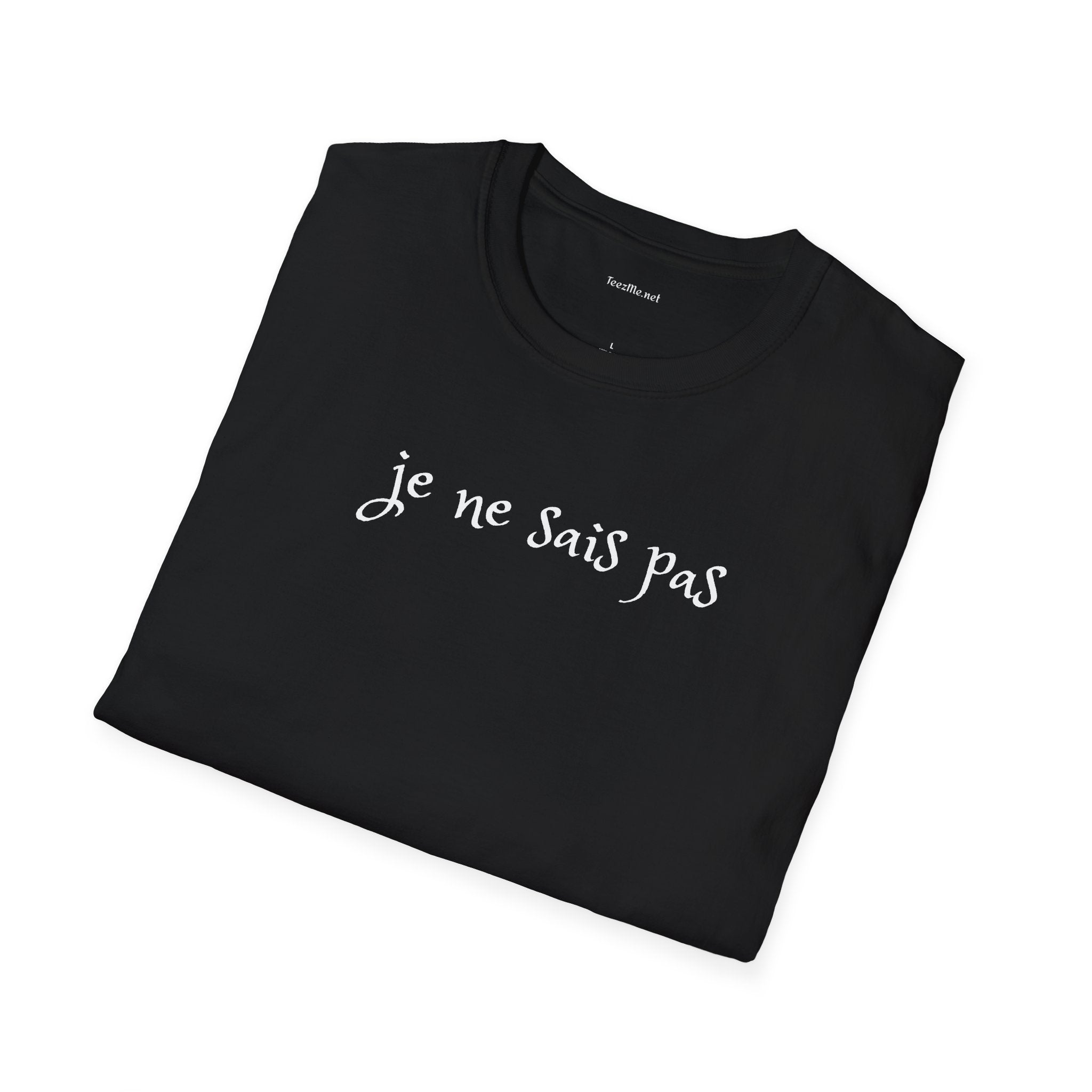 Je ne sais pas - Unisex Softstyle T-Shirt 100% Cotton Graphic