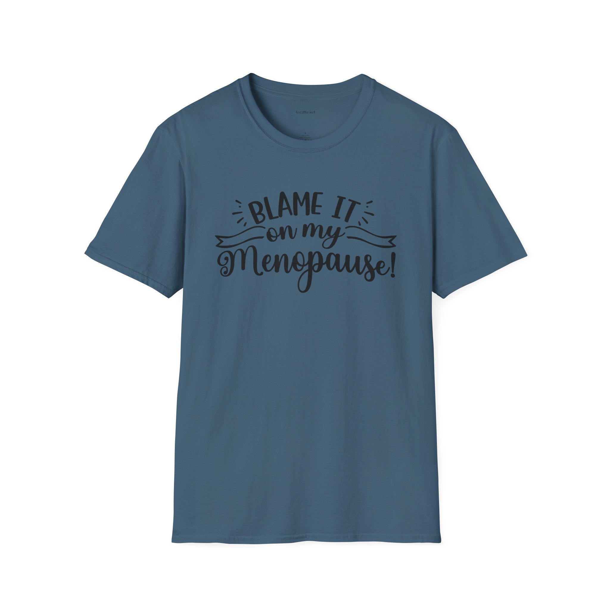 Menopause T-Shirt — "Blame It On My Menopause" Funny Women's Tee
