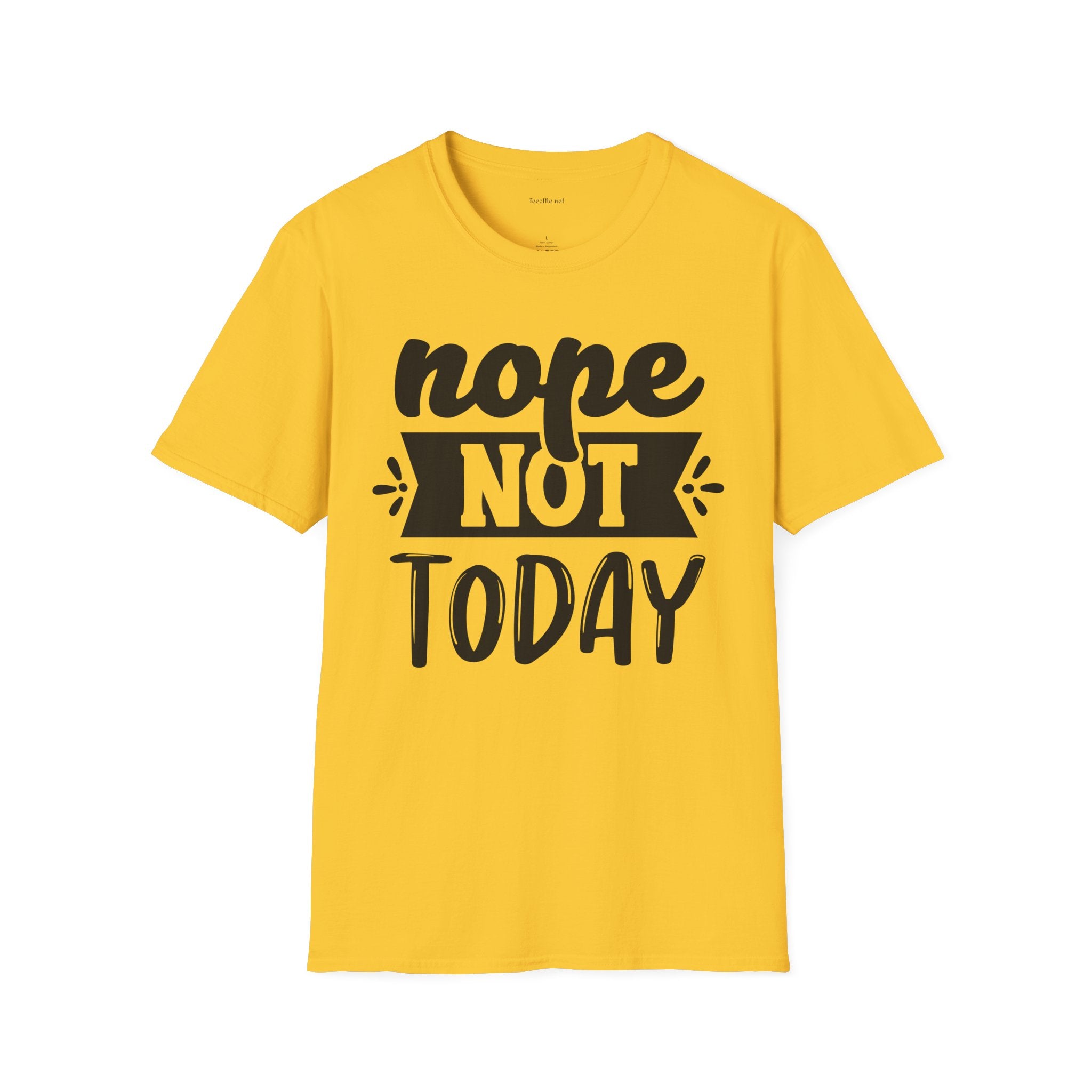 Nope Not Today - Unisex Softstyle T-Shirt 100% Cotton Graphic