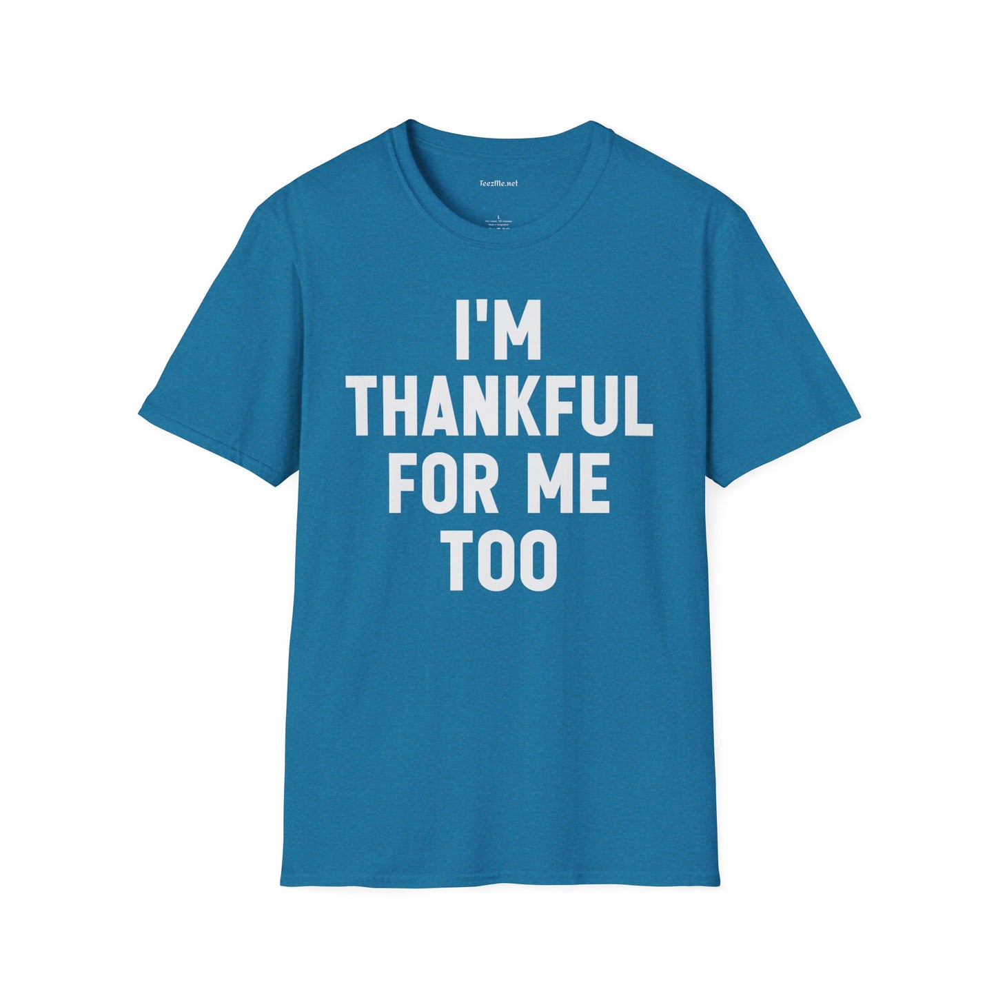 I'm Thankful for Me Unisex Softstyle T-Shirt 100% Cotton