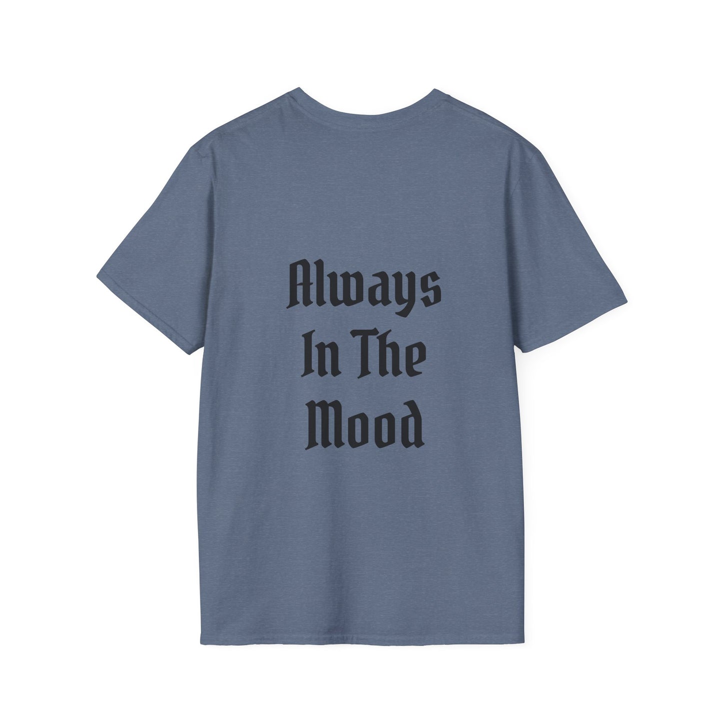 Always in the Mood Unisex Softstyle T-Shirt 100% Cotton Graphic