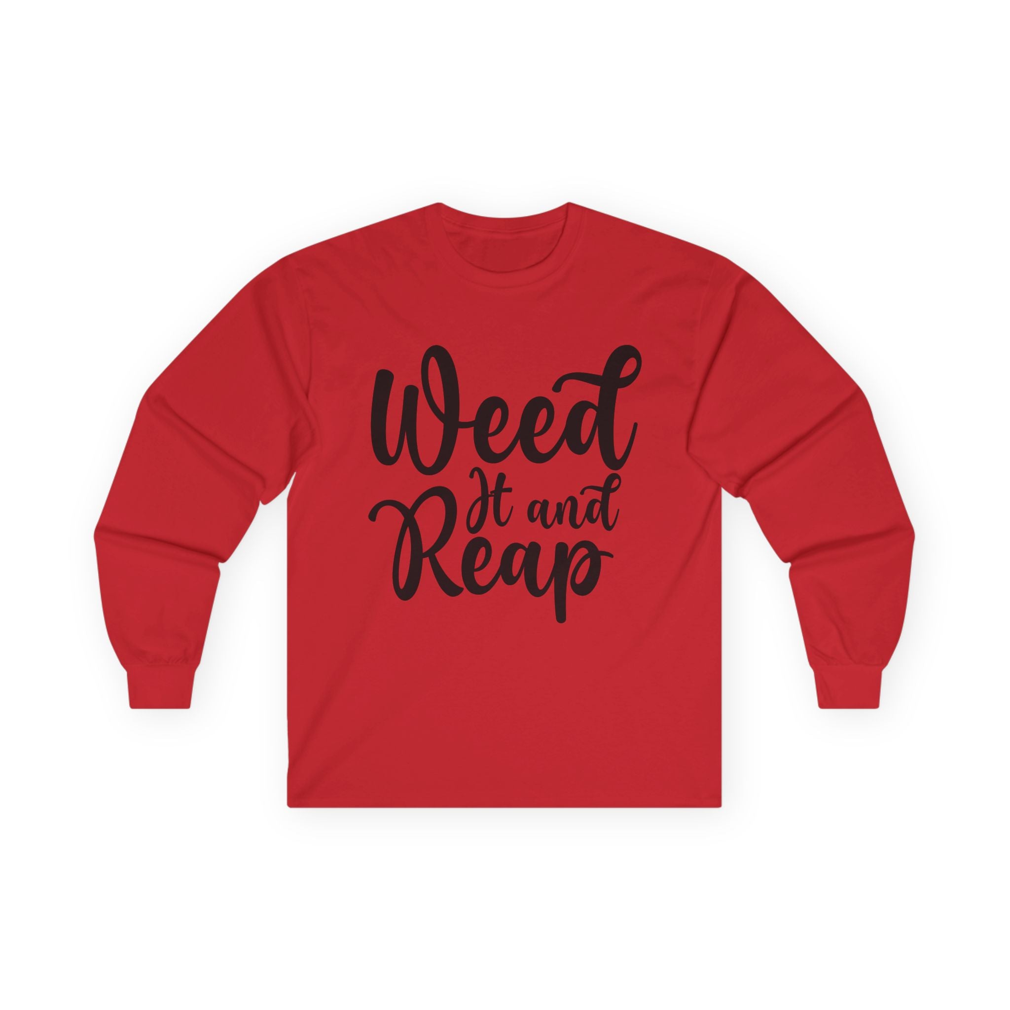 Weed it and Reap Unisex Ultra Cotton Long Sleeve Tee