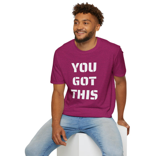 YOU GOT THIS - Unisex Softstyle T-Shirt 100% Cotton Graphic