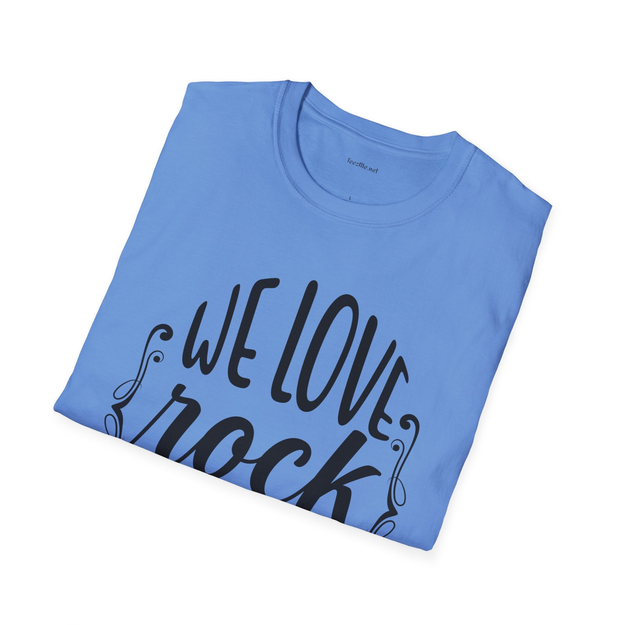 We Love Rock and Roll  - Unisex Softstyle T-Shirt 100% Cotton Graphic