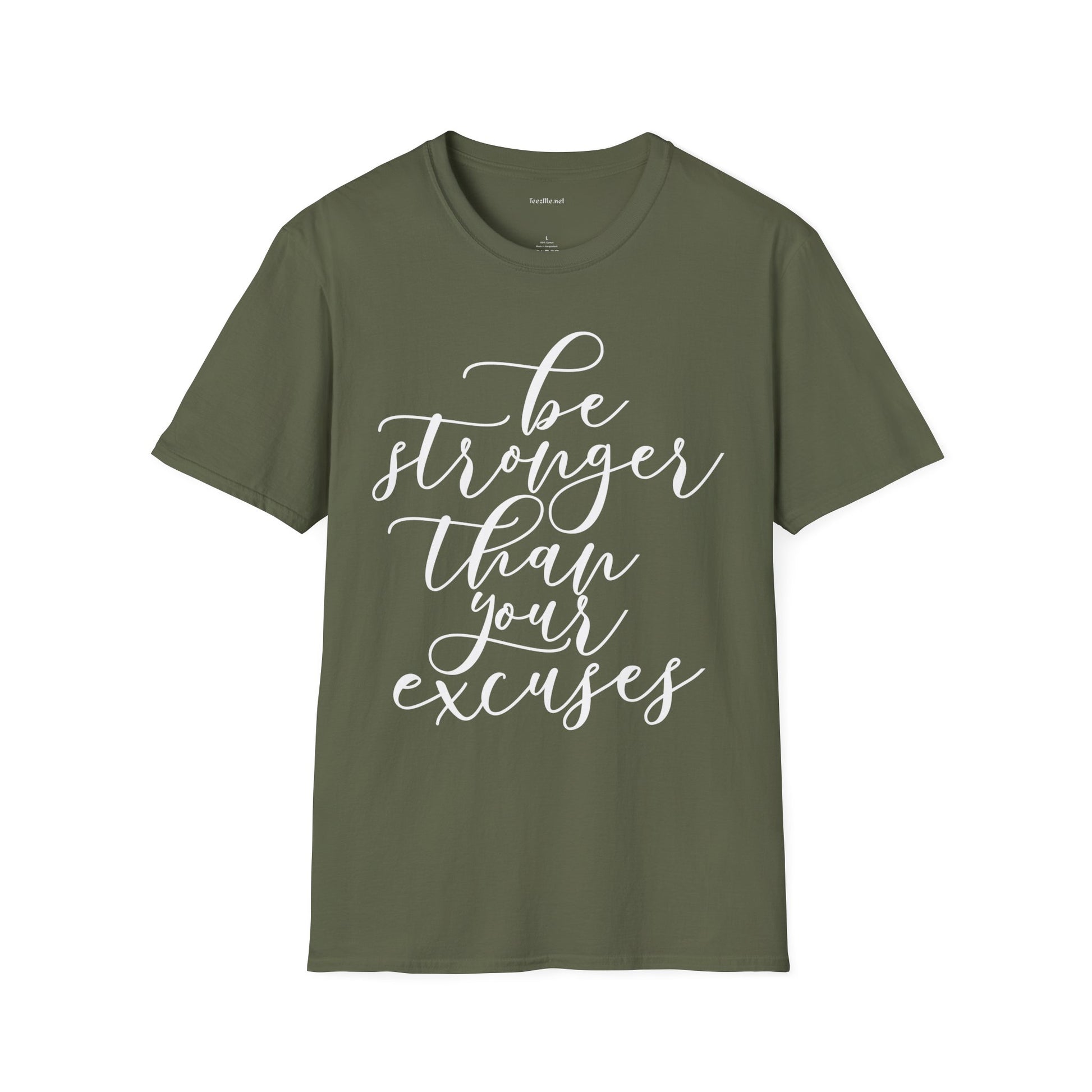 Be Stronger Than Your Excuses T-Shirt